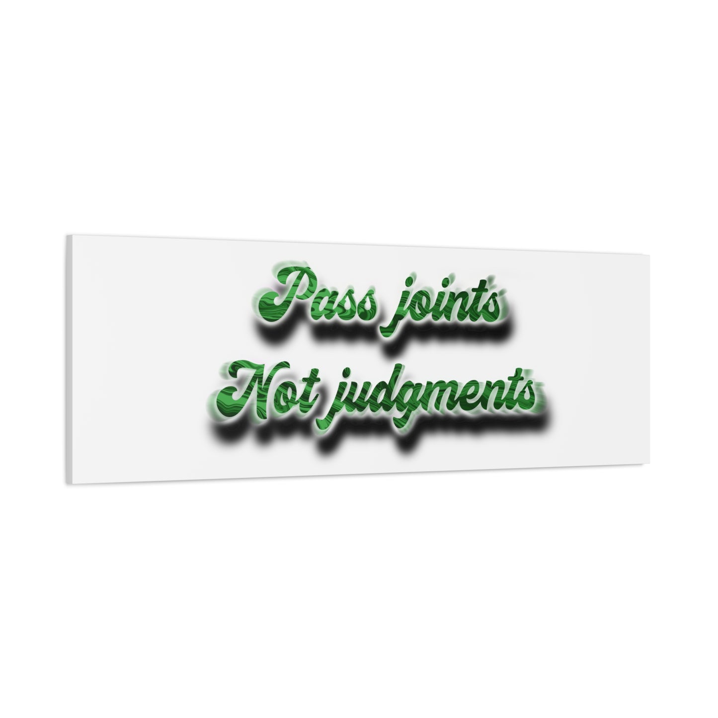 Canvas Wall Art — “Pass Joints Not Judgments” Green Script