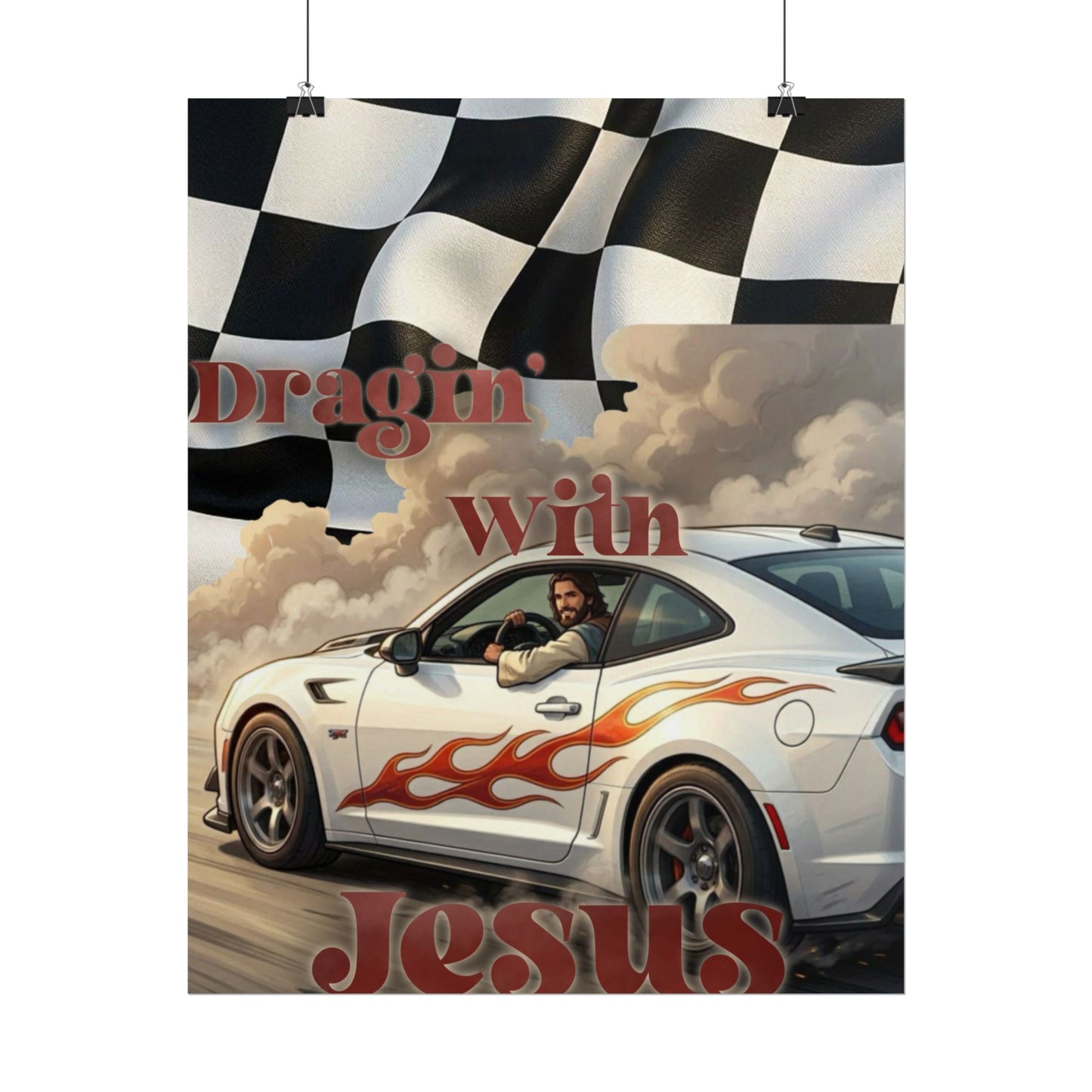 Rolled Poster — "Draggin' with Jesus" Car Print Poster