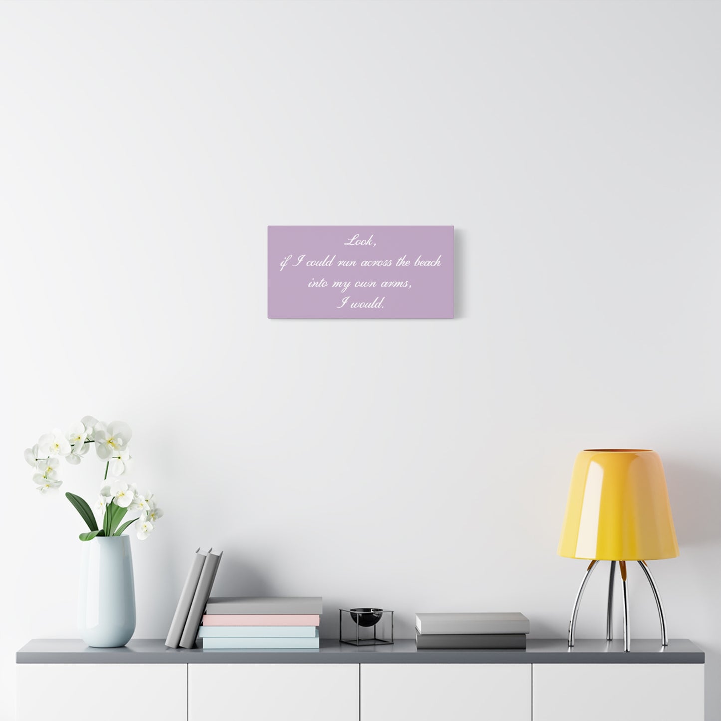 Inspirational Quote Canvas — "Look, if I could run across the beach into my own arms, I would." Matte Stretched Wall Art
