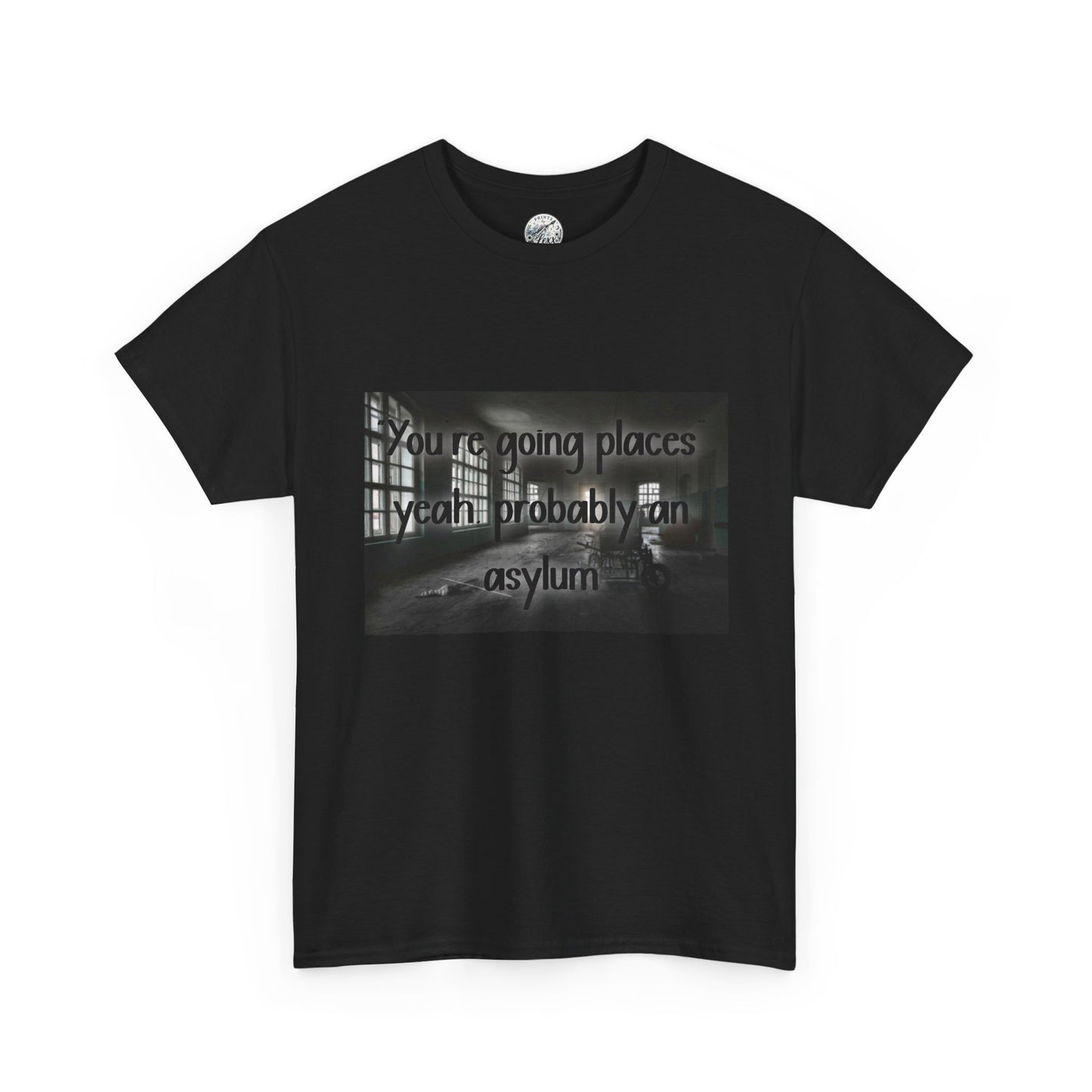 Dark Asylum Photo Tee — "You're Going Places, Yeah Probably the Asylum"