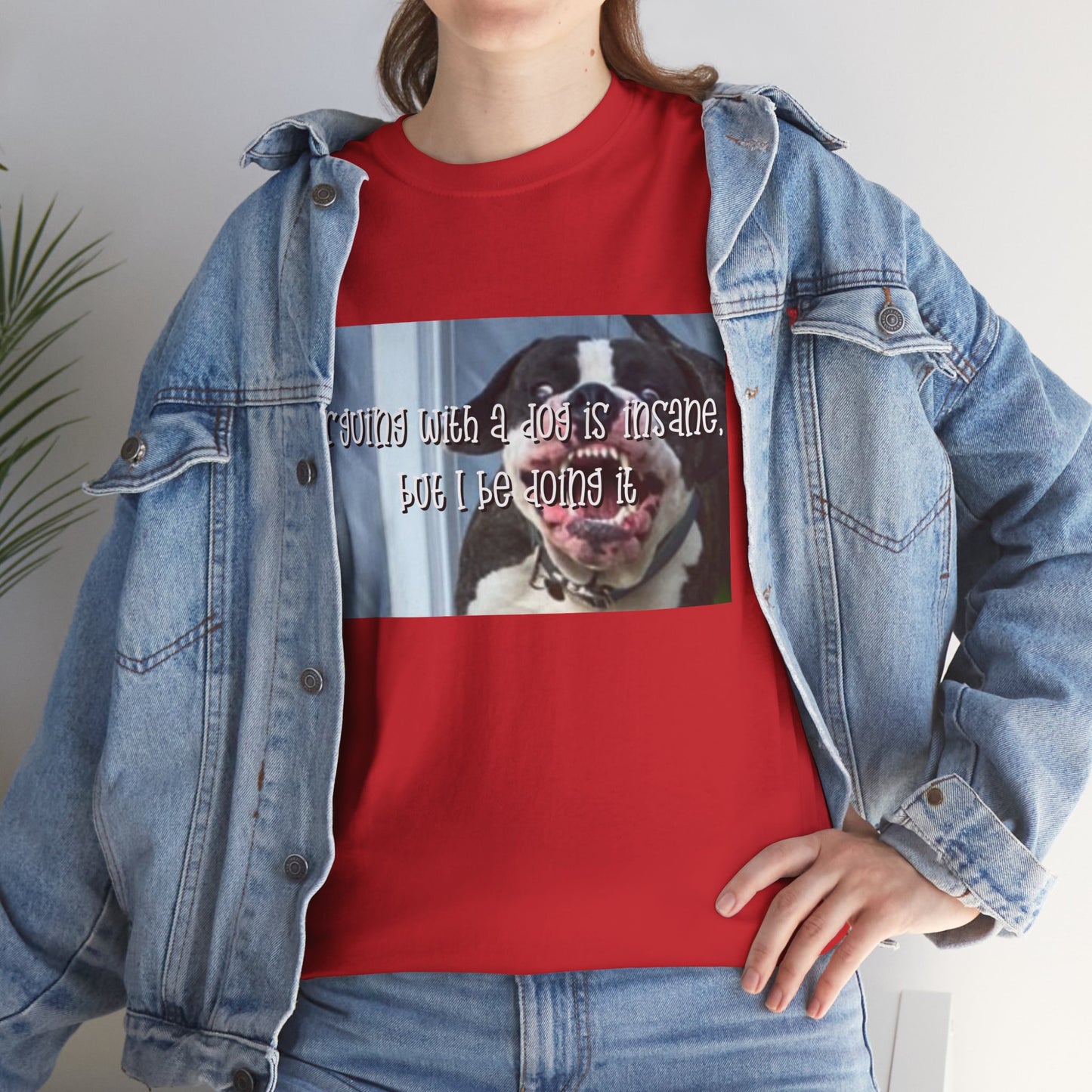 Funny Dog Meme T‑Shirt – “Arguing with a dog is insane but I be doin it” Graphic Tee
