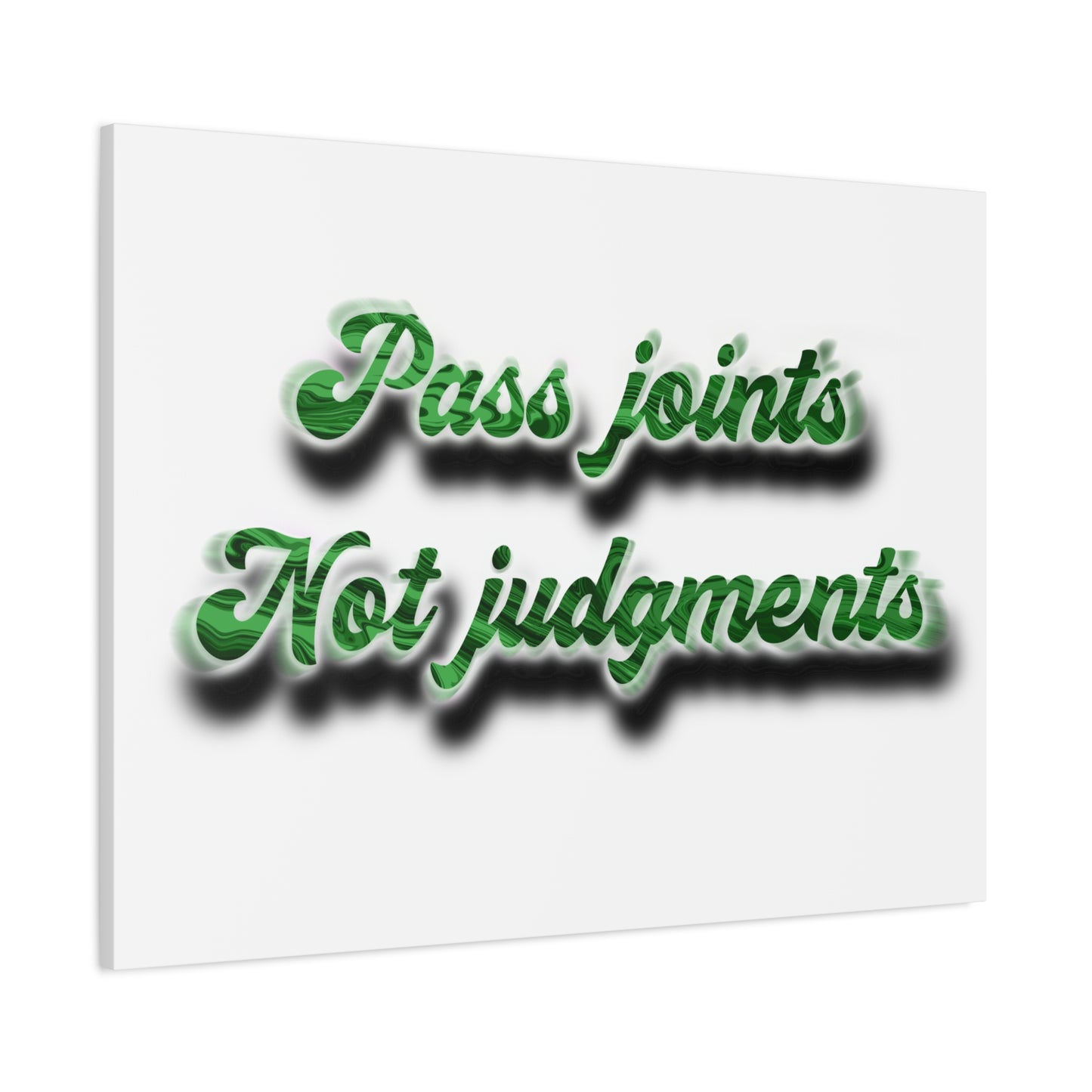 Canvas Wall Art — “Pass Joints Not Judgments” Green Script