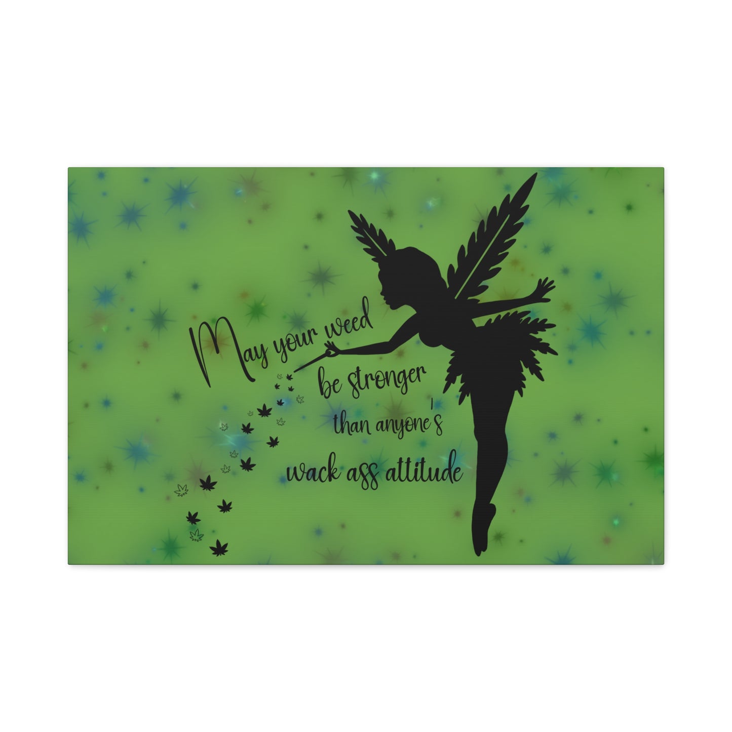 Canvas Wall Art — "May your weed be stronger than anyone's wack-ass attitude" Fairy Silhouette