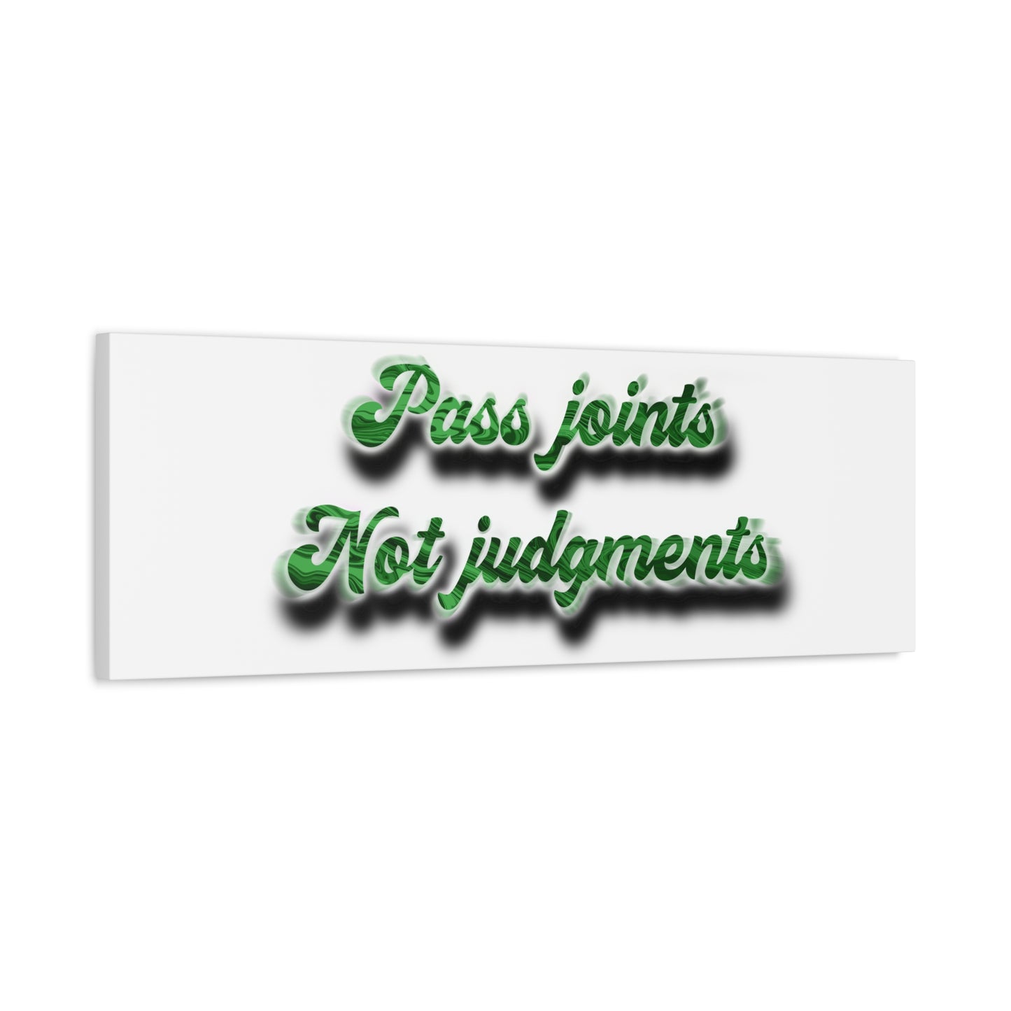 Canvas Wall Art — “Pass Joints Not Judgments” Green Script