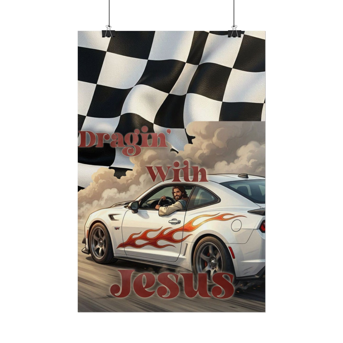 Rolled Poster — "Draggin' with Jesus" Car Print Poster