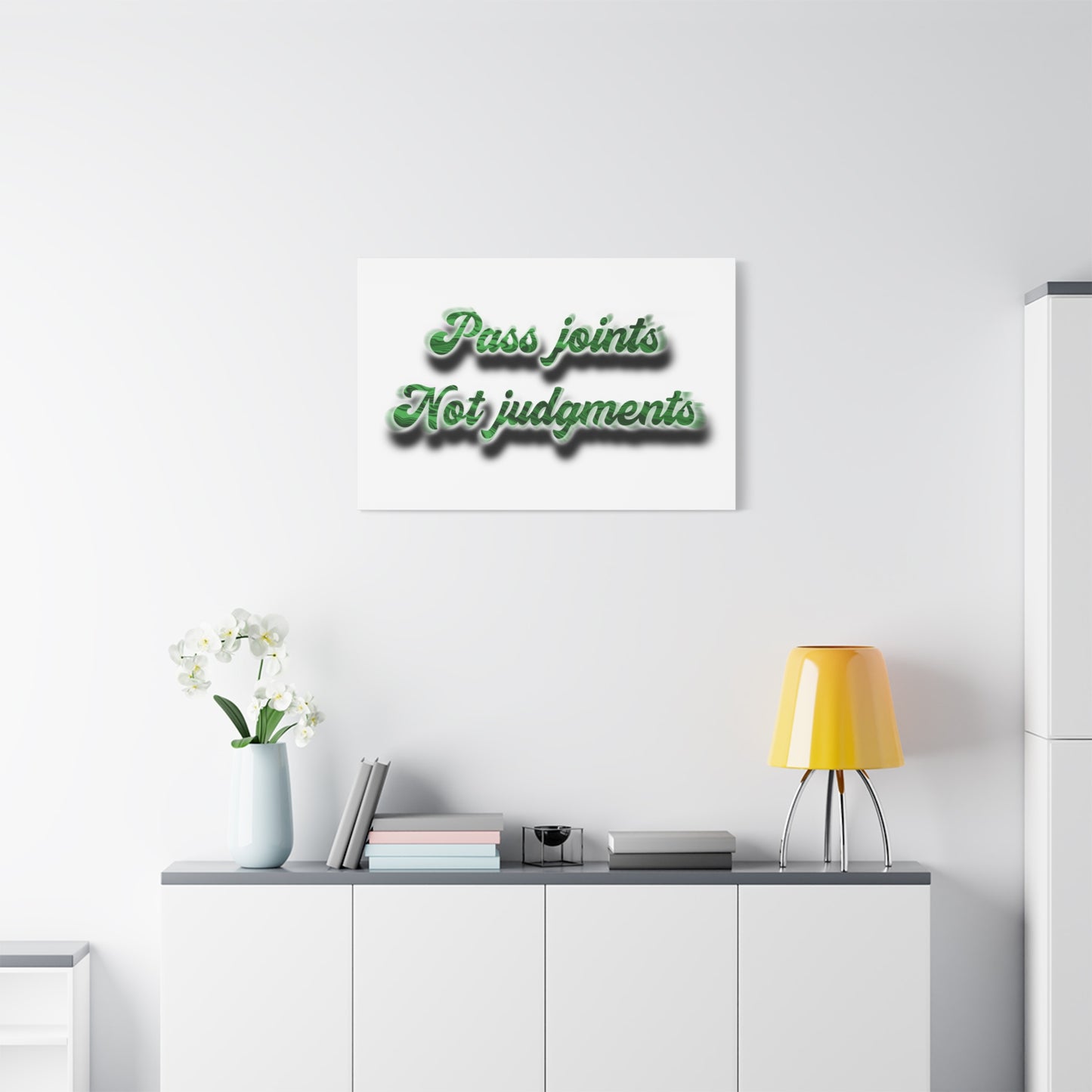Canvas Wall Art — “Pass Joints Not Judgments” Green Script