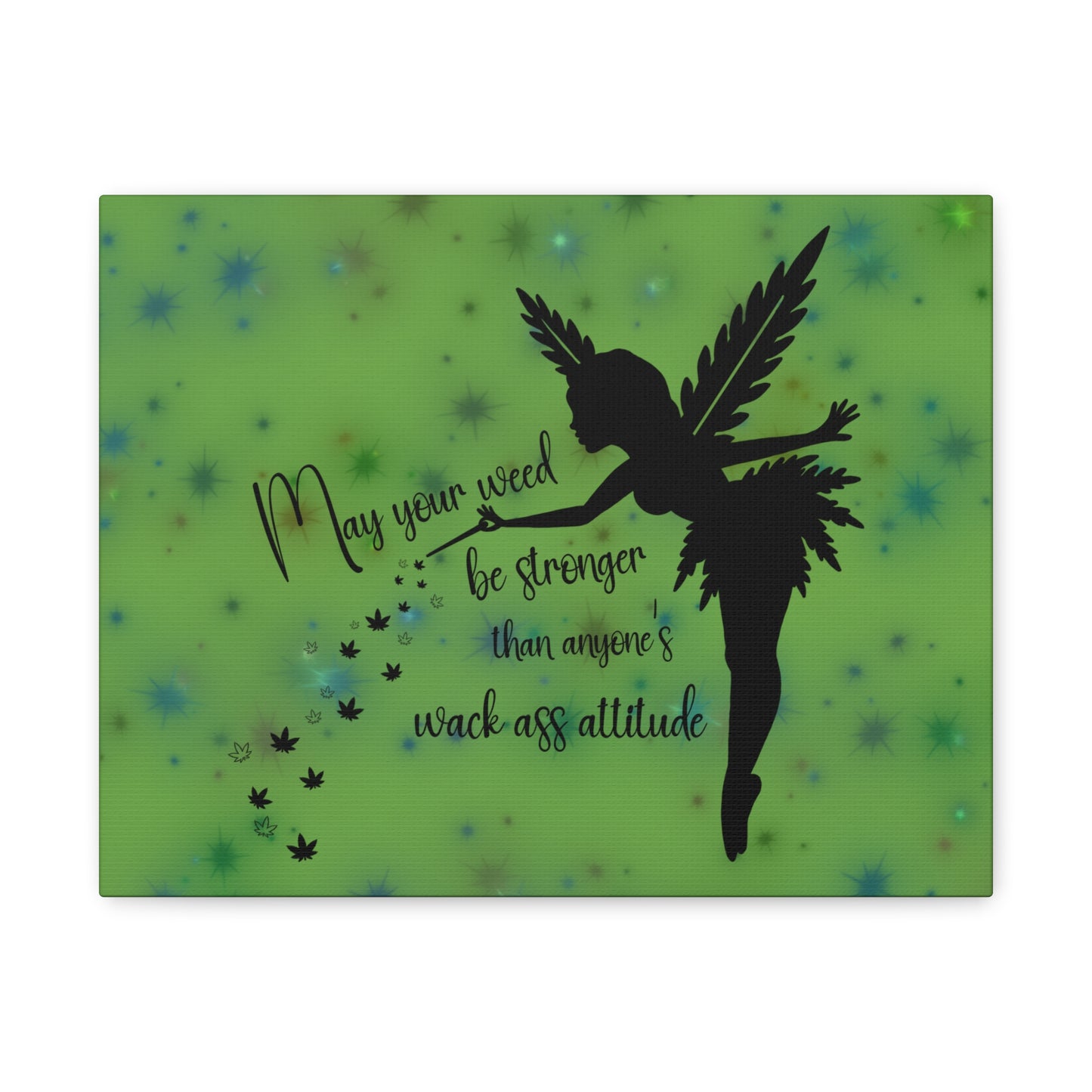 Canvas Wall Art — "May your weed be stronger than anyone's wack-ass attitude" Fairy Silhouette