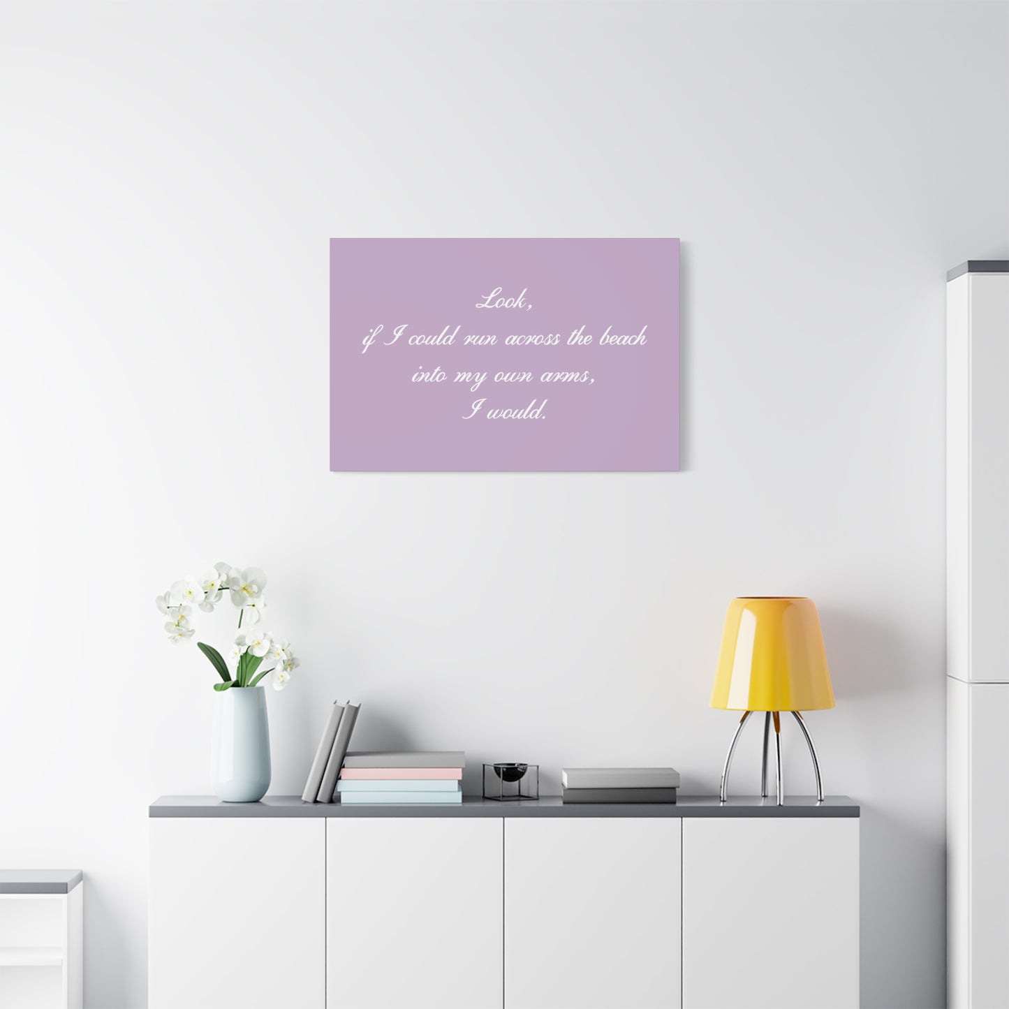 Inspirational Quote Canvas — "Look, if I could run across the beach into my own arms, I would." Matte Stretched Wall Art