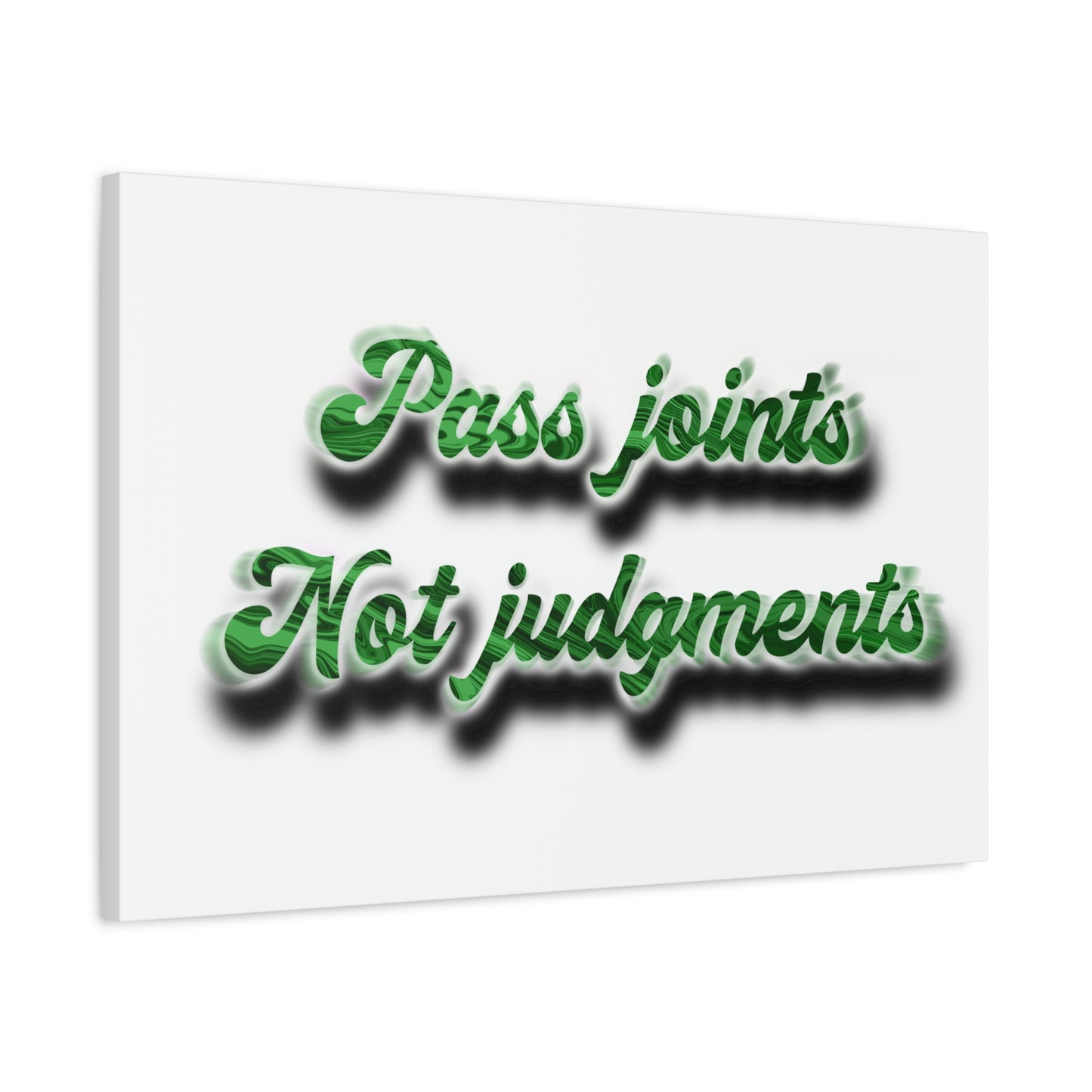 Canvas Wall Art — “Pass Joints Not Judgments” Green Script
