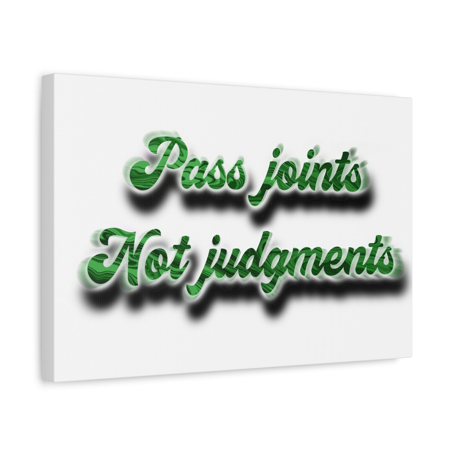 Canvas Wall Art — “Pass Joints Not Judgments” Green Script