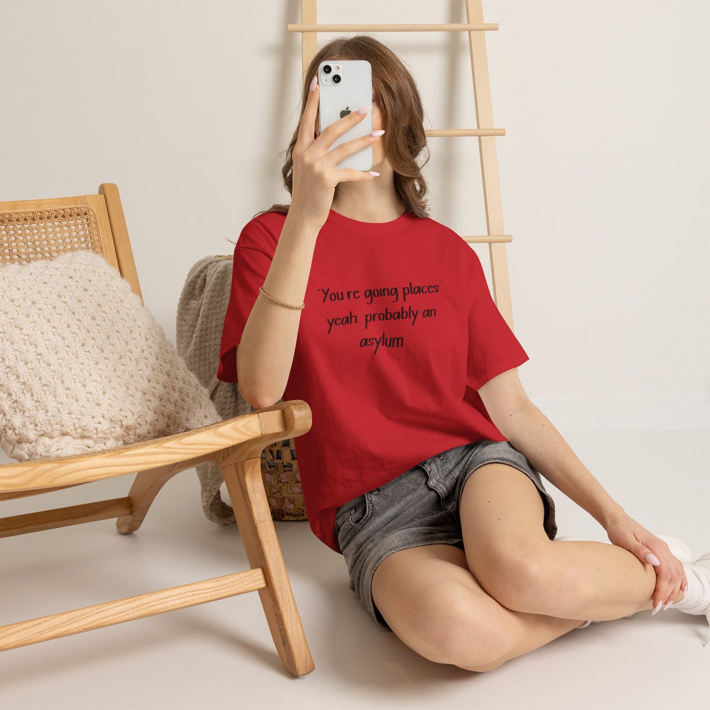 Funny Quote T-Shirt — "You're going places, yeah probably an asylum"