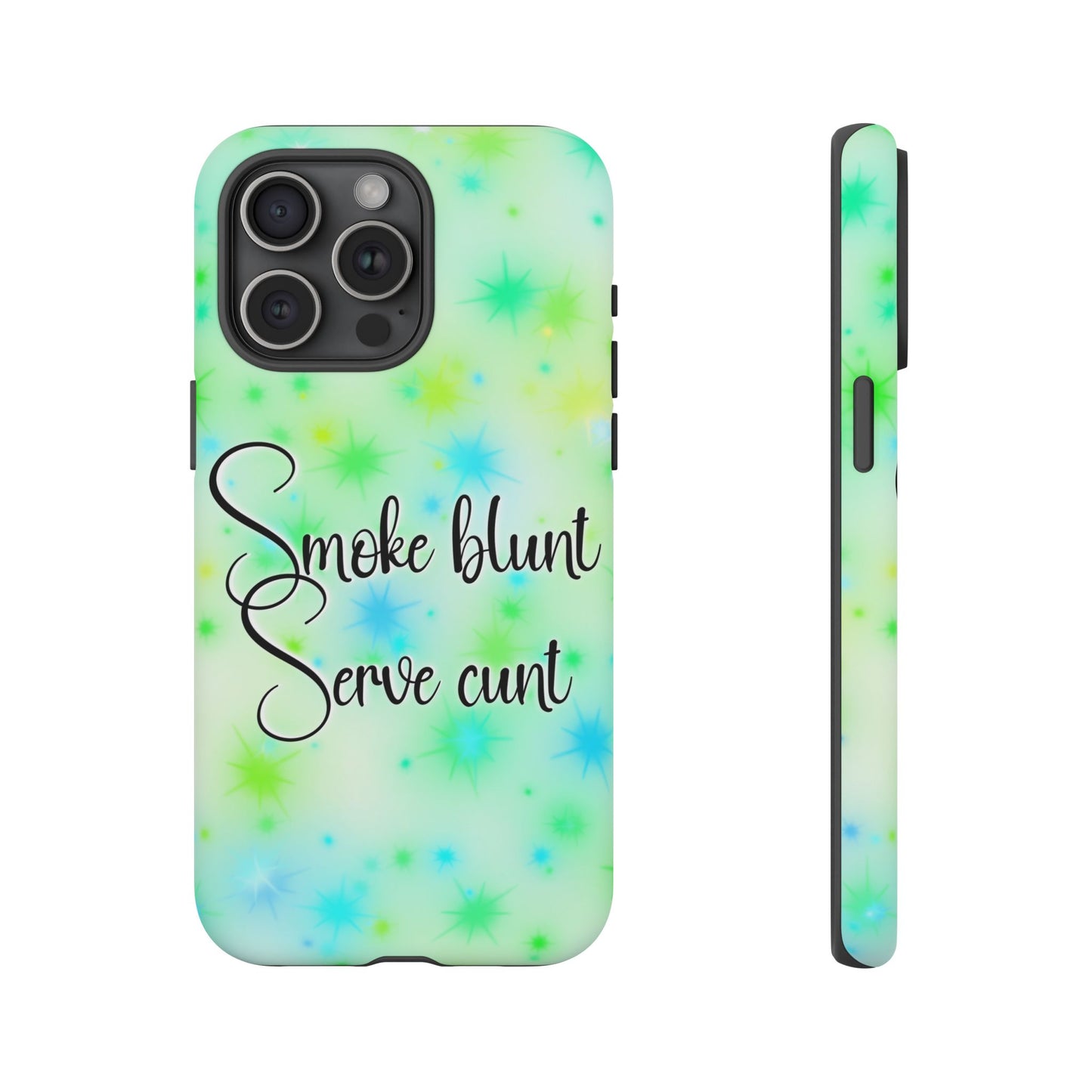 Phone Case — "Smoke blunt, Serve cunt" Green Starburst Tough Case