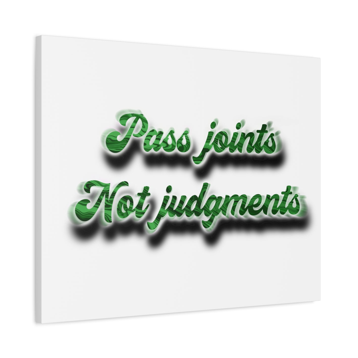 Canvas Wall Art — “Pass Joints Not Judgments” Green Script