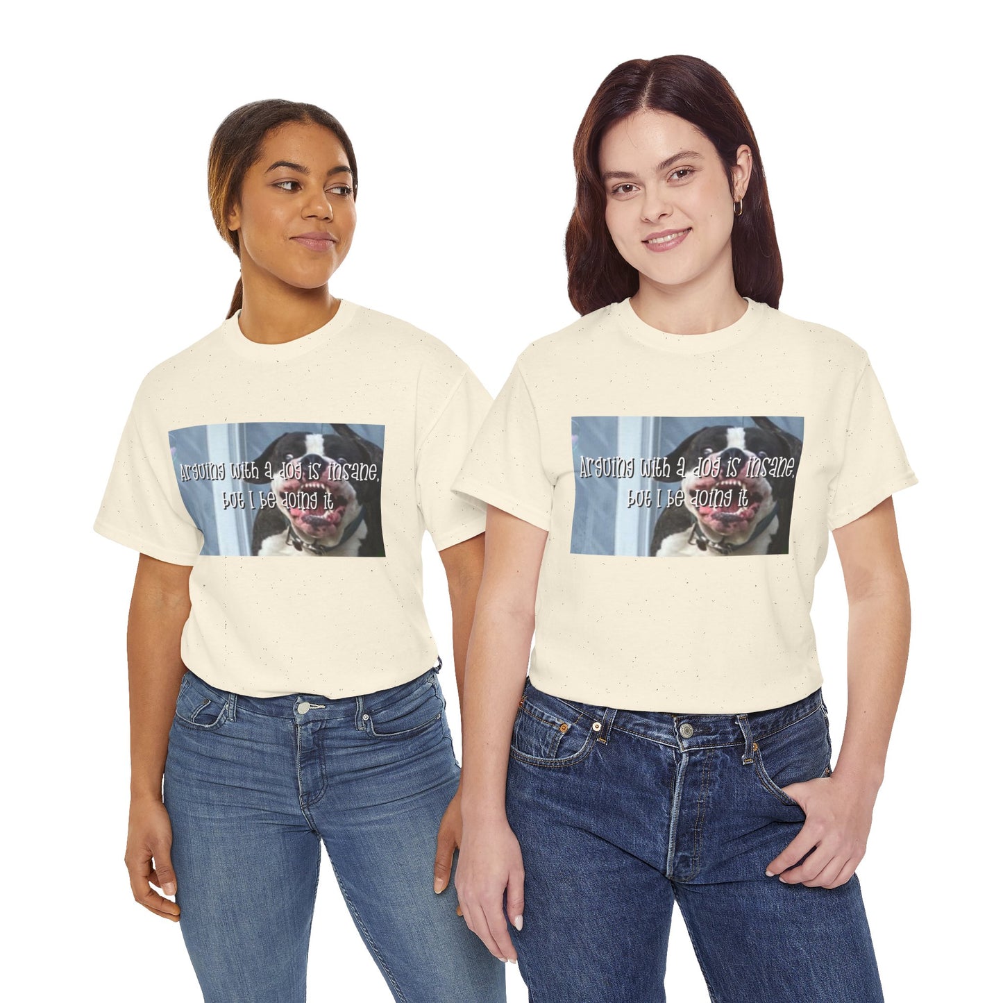 Funny Dog Meme T‑Shirt – “Arguing with a dog is insane but I be doin it” Graphic Tee