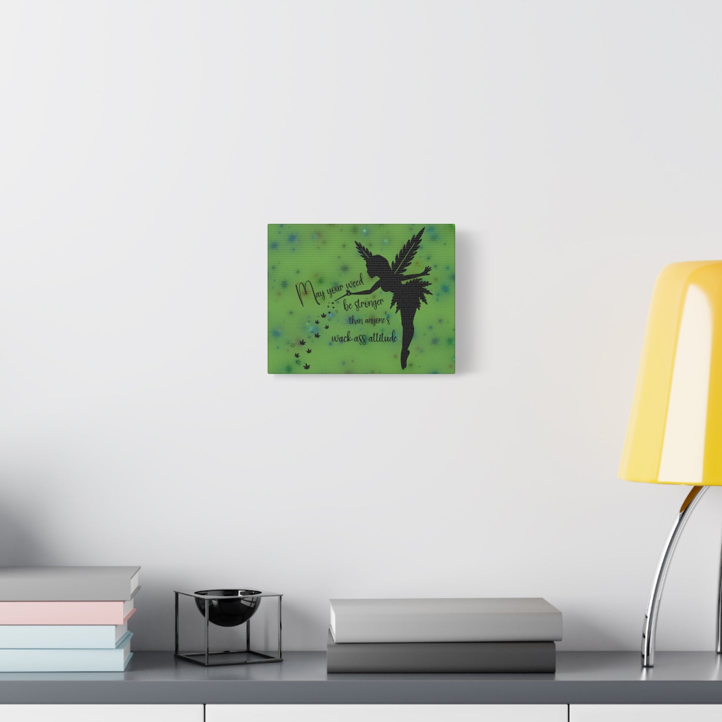 Canvas Wall Art — "May your weed be stronger than anyone's wack-ass attitude" Fairy Silhouette