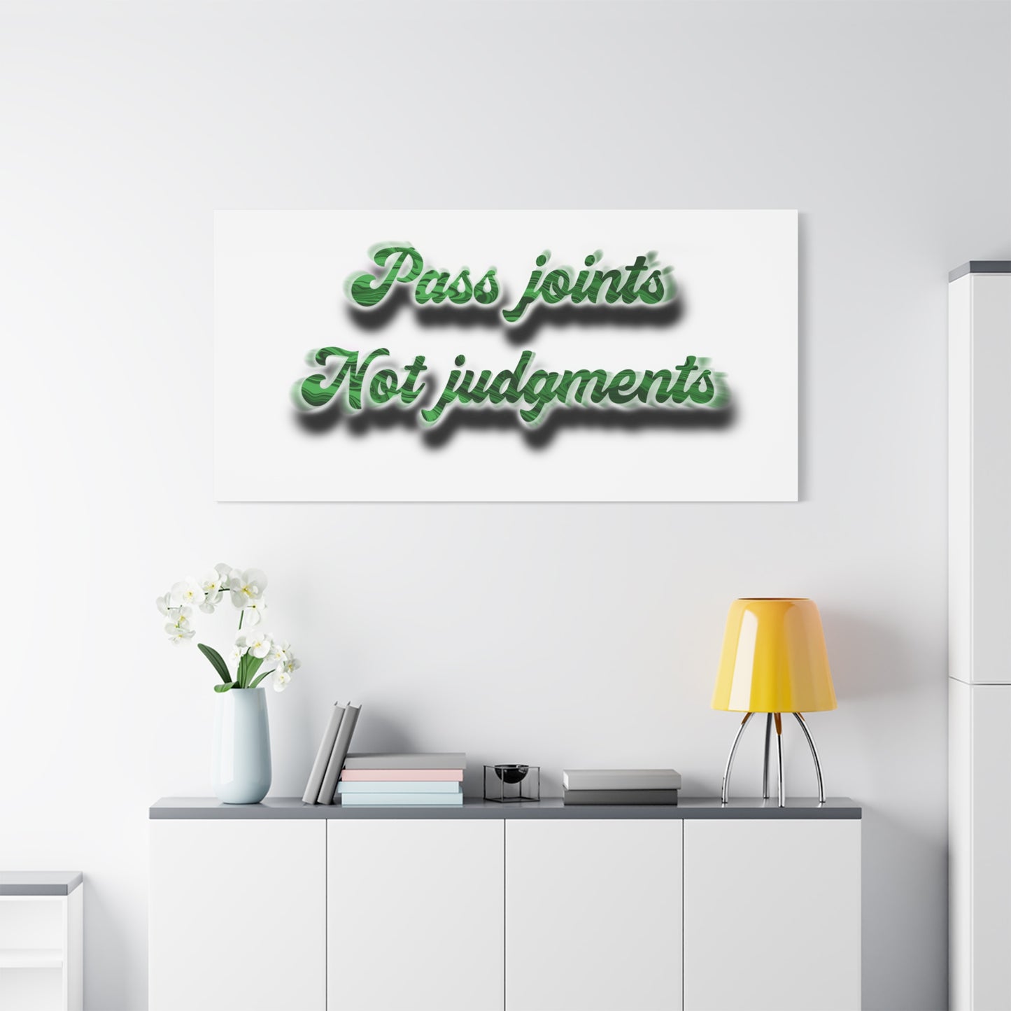Canvas Wall Art — “Pass Joints Not Judgments” Green Script