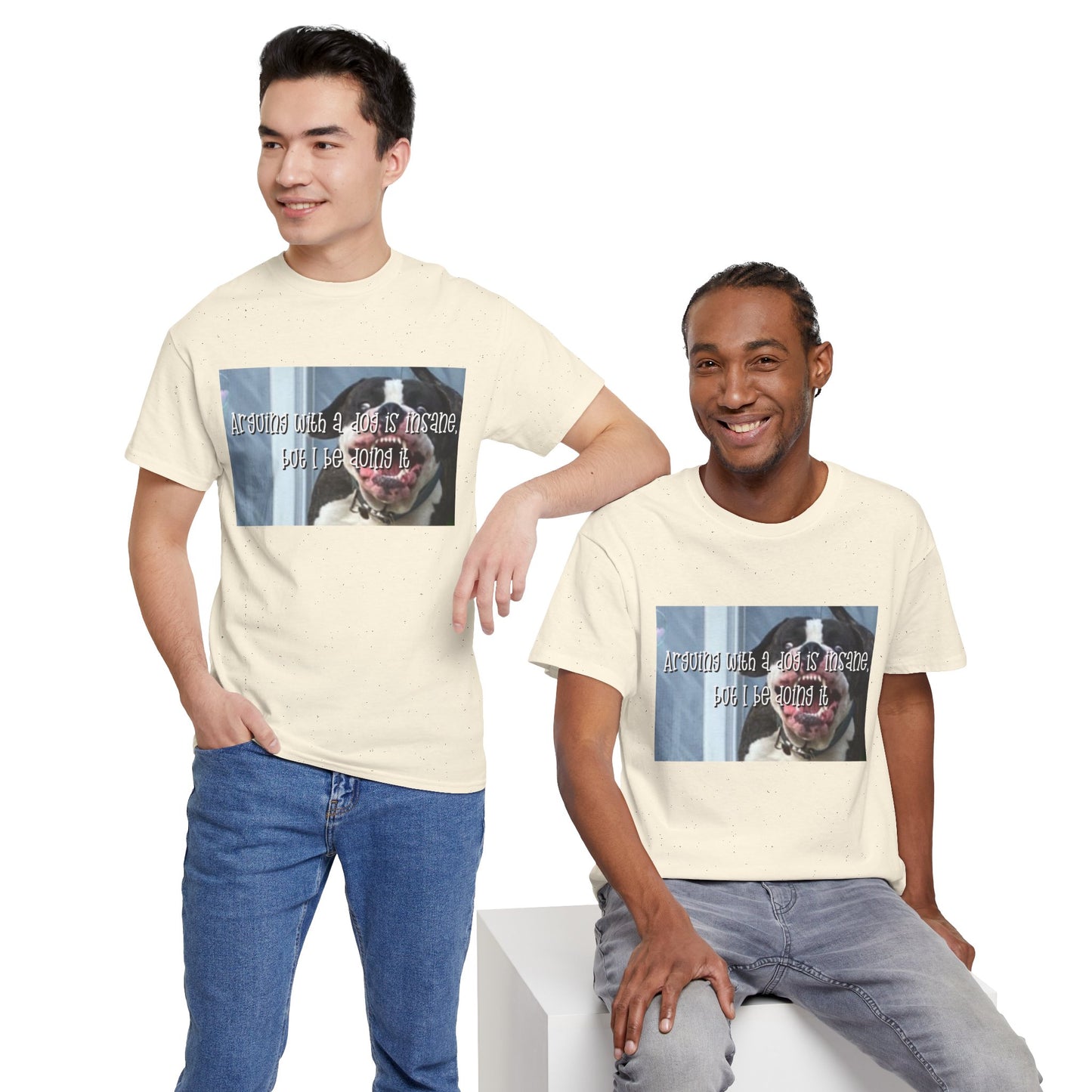 Funny Dog Meme T‑Shirt – “Arguing with a dog is insane but I be doin it” Graphic Tee