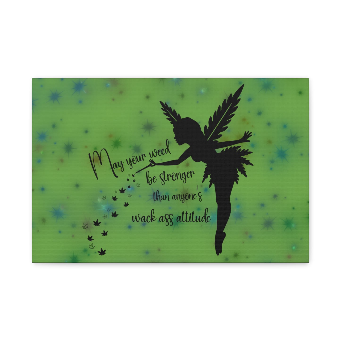 Canvas Wall Art — "May your weed be stronger than anyone's wack-ass attitude" Fairy Silhouette