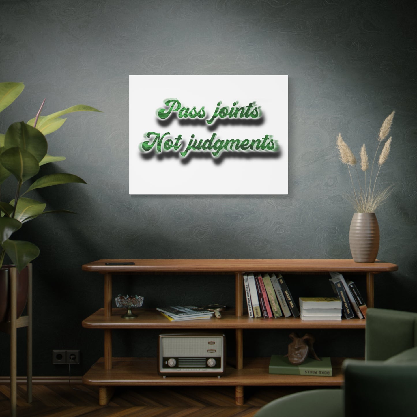 Canvas Wall Art — “Pass Joints Not Judgments” Green Script