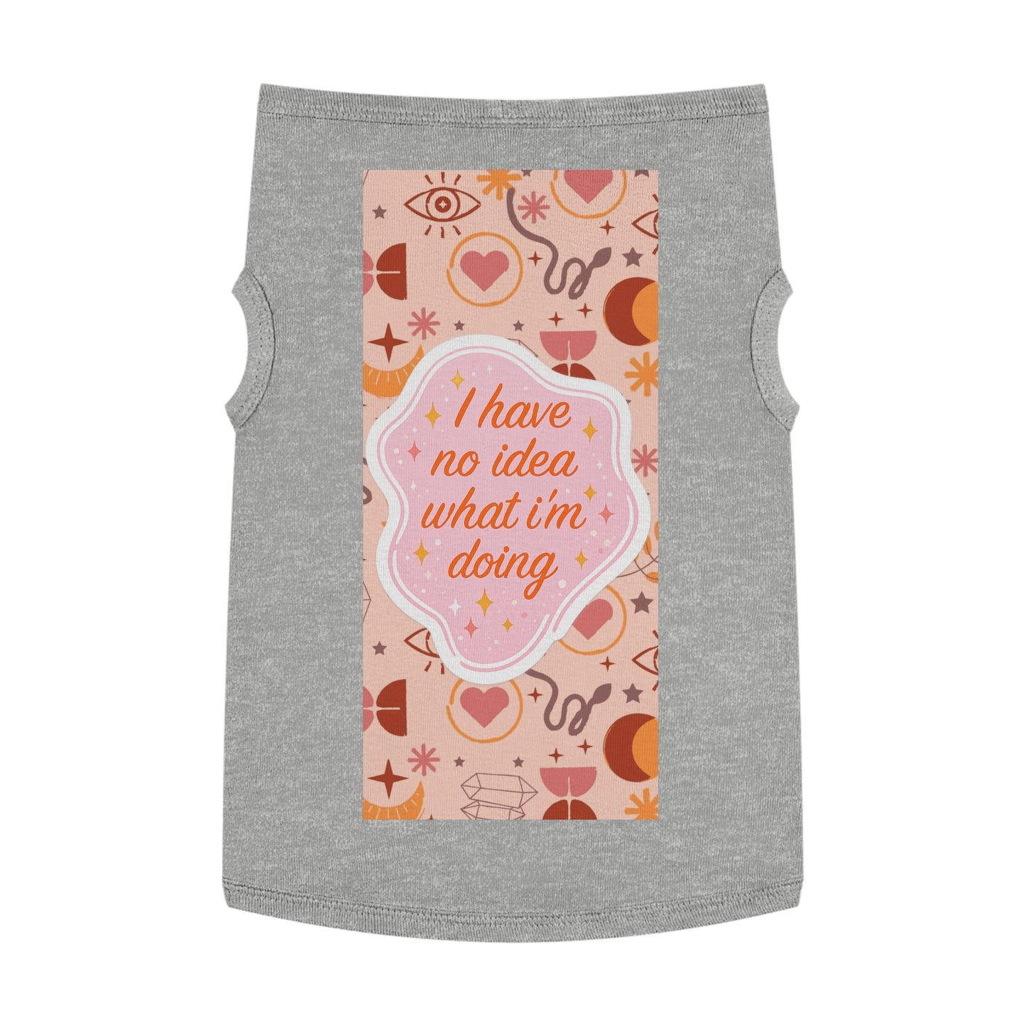 I Have No Idea What I’m Doing Pet Tank Top — Cute Witchy Pattern Dog Shirt