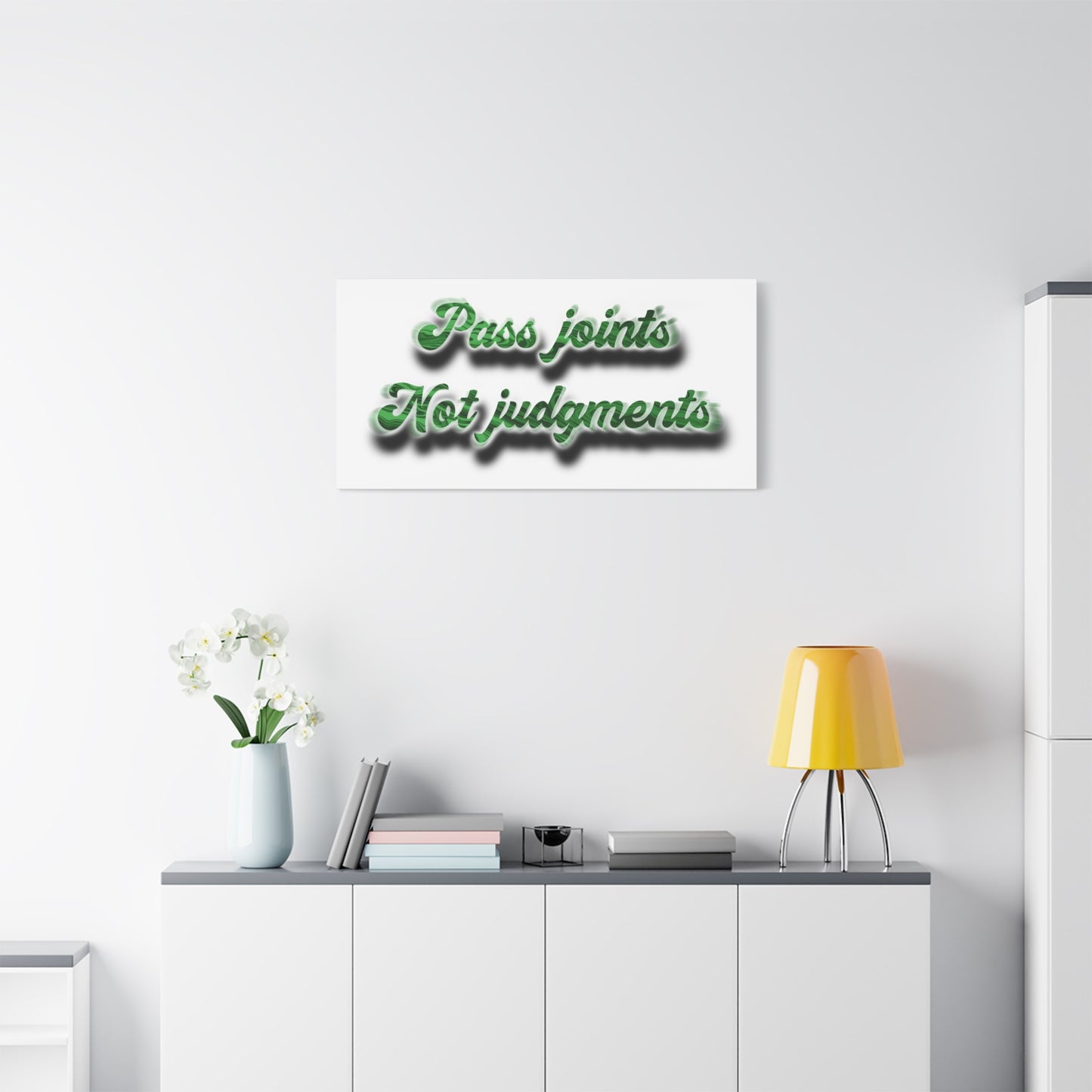 Canvas Wall Art — “Pass Joints Not Judgments” Green Script