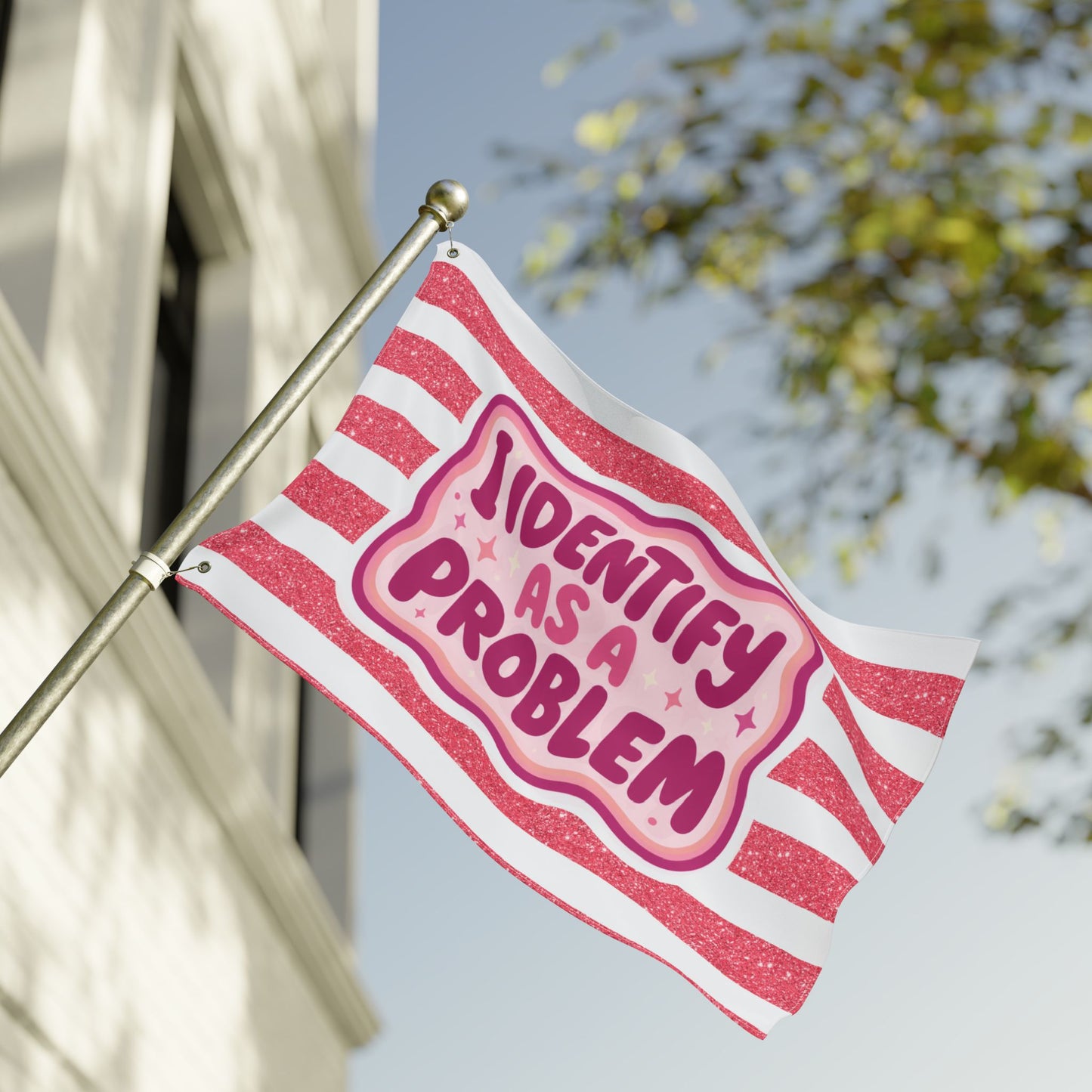 I Identify As A Problem Decorative Flag — Double-Sided Pink Striped Garden Banner