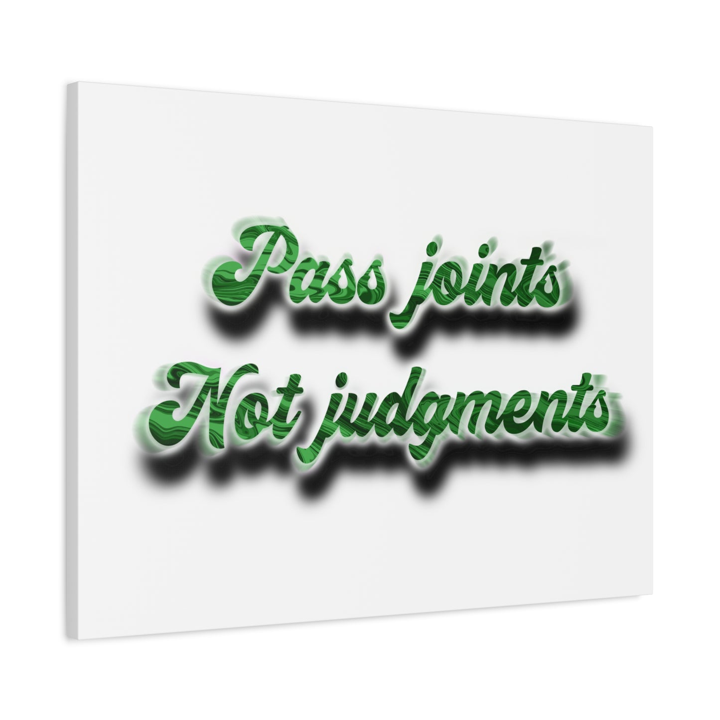 Canvas Wall Art — “Pass Joints Not Judgments” Green Script