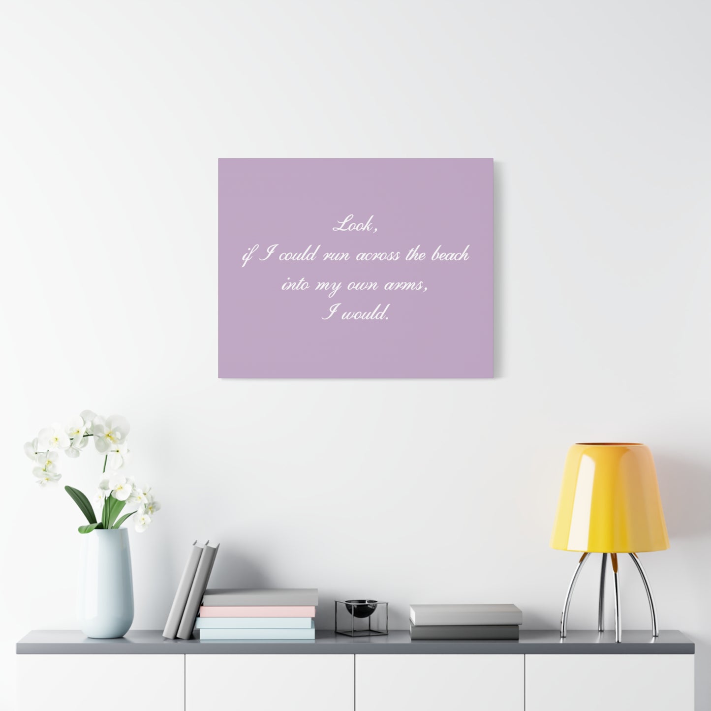 Inspirational Quote Canvas — "Look, if I could run across the beach into my own arms, I would." Matte Stretched Wall Art