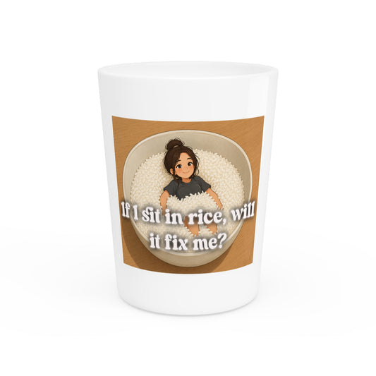 Funny Rice Bath Shot Glass — "If I Sit in Rice, Will It Fix Me?" Novelty Party Gift