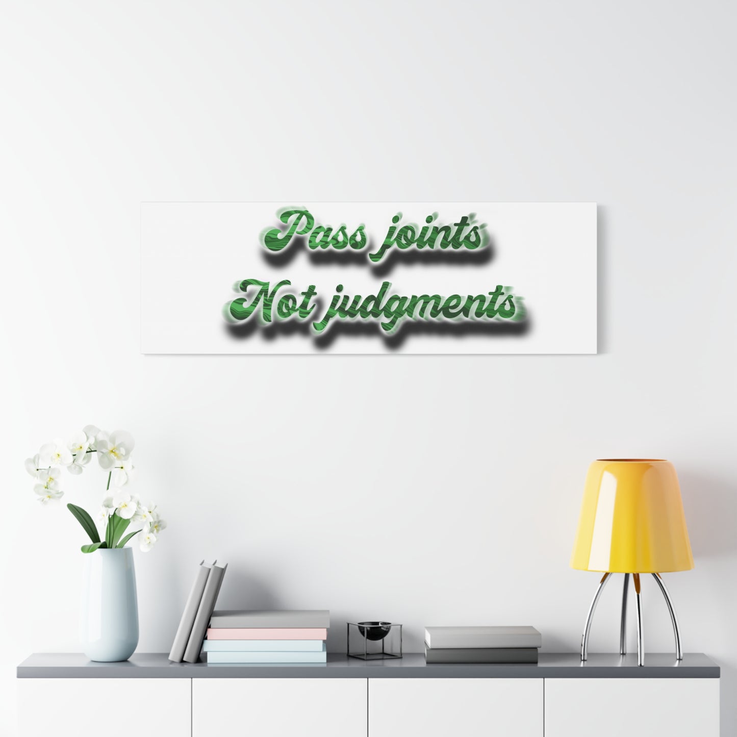Canvas Wall Art — “Pass Joints Not Judgments” Green Script