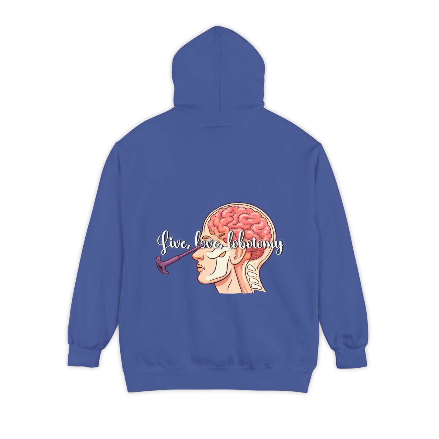 Live love lobotomy Hoodie — Classic White Garment-Dyed Relaxed Fit Hoodie