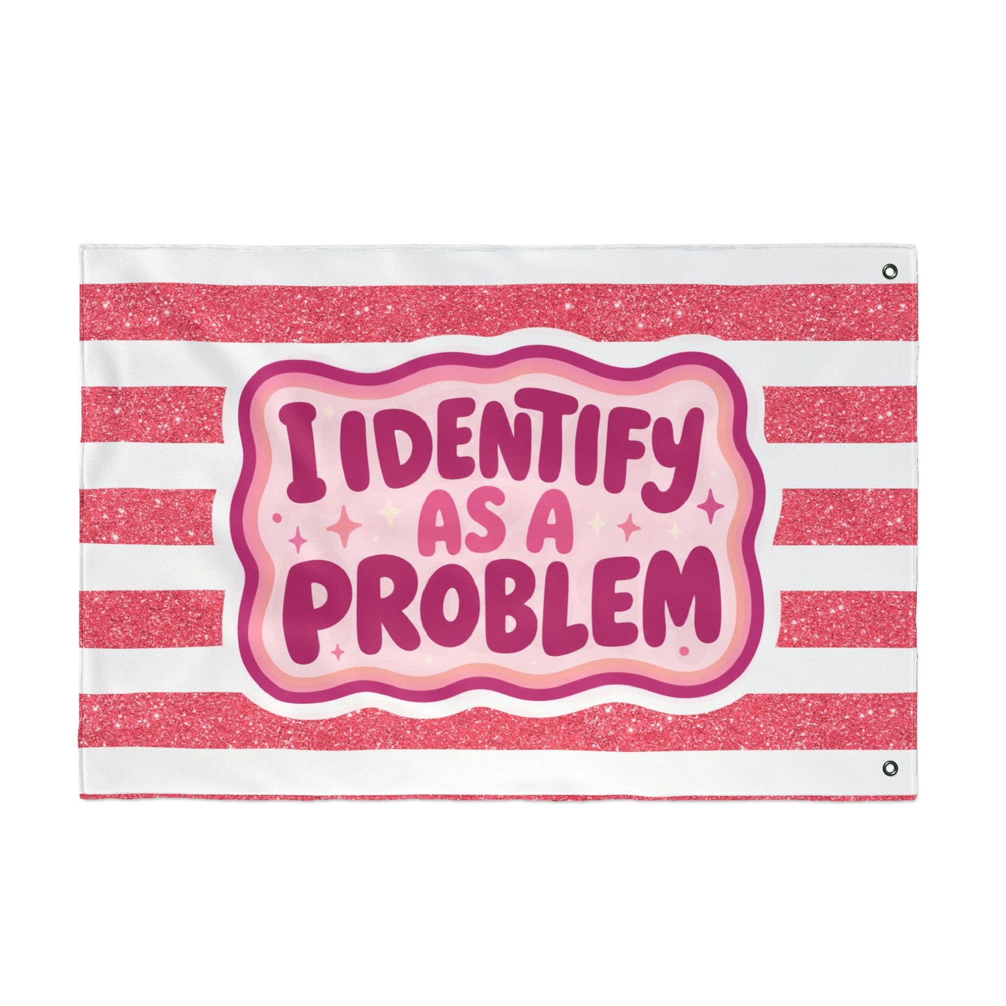 I Identify As A Problem Decorative Flag — Double-Sided Pink Striped Garden Banner