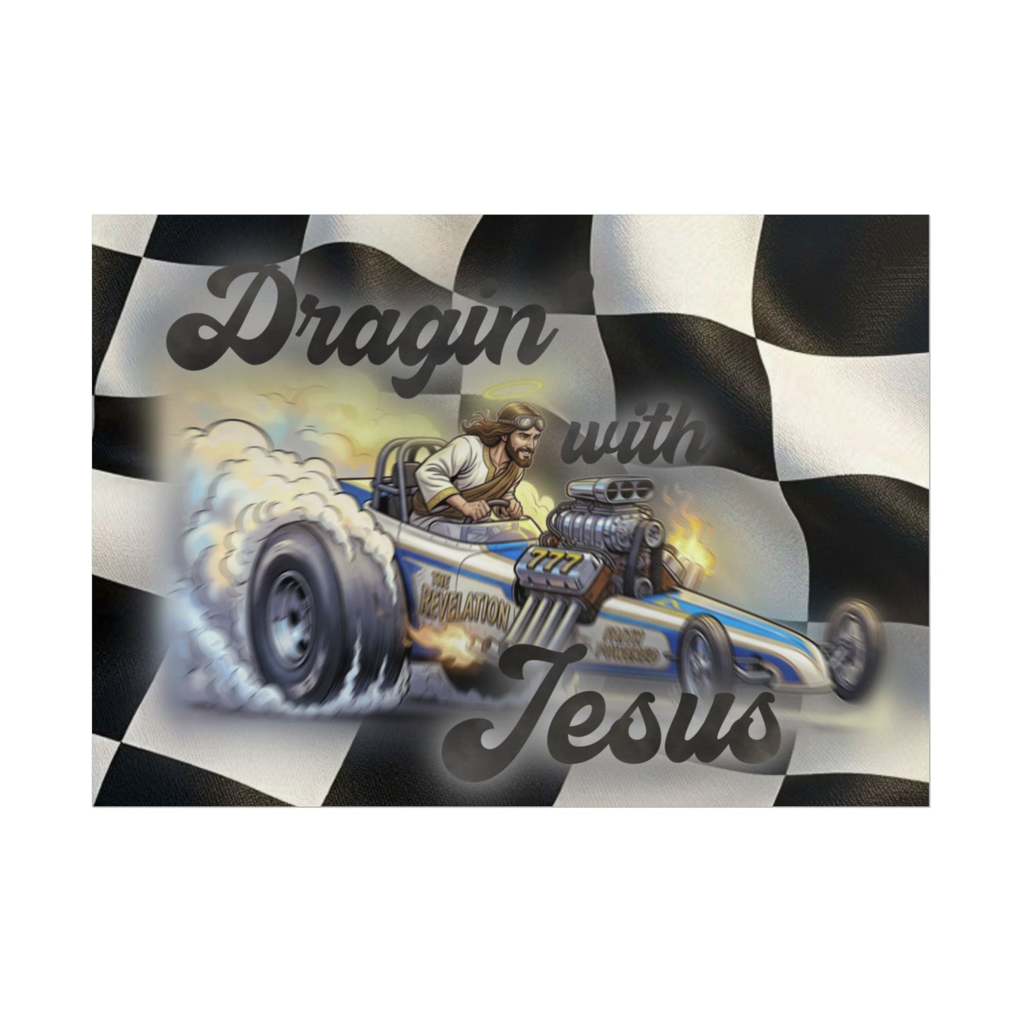 Dragin' With Jesus Dragster Poster — Checkered Flag Racing Wall Art