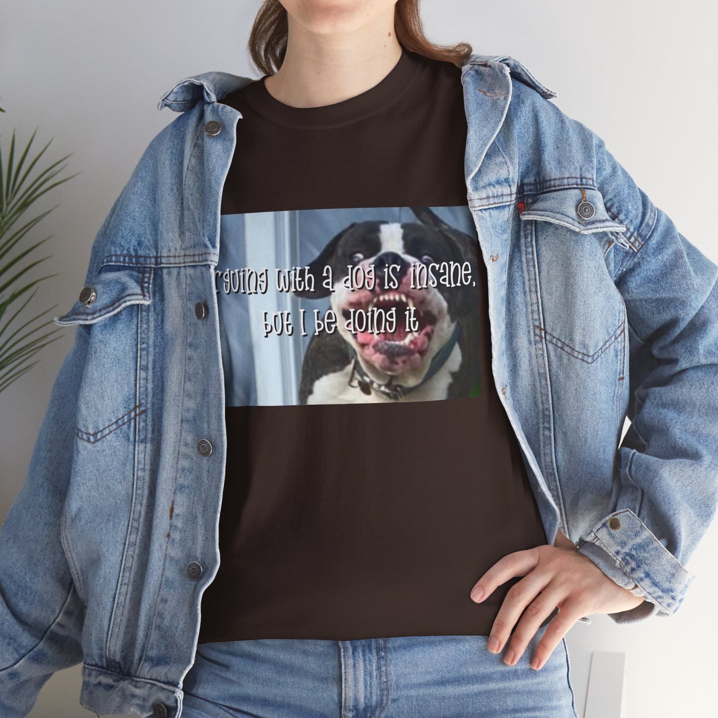 Funny Dog Meme T‑Shirt – “Arguing with a dog is insane but I be doin it” Graphic Tee