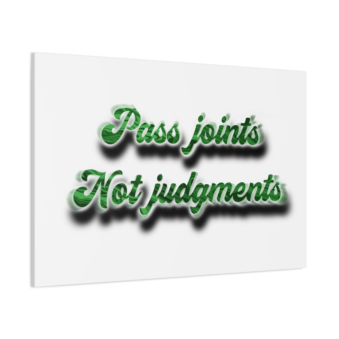 Canvas Wall Art — “Pass Joints Not Judgments” Green Script