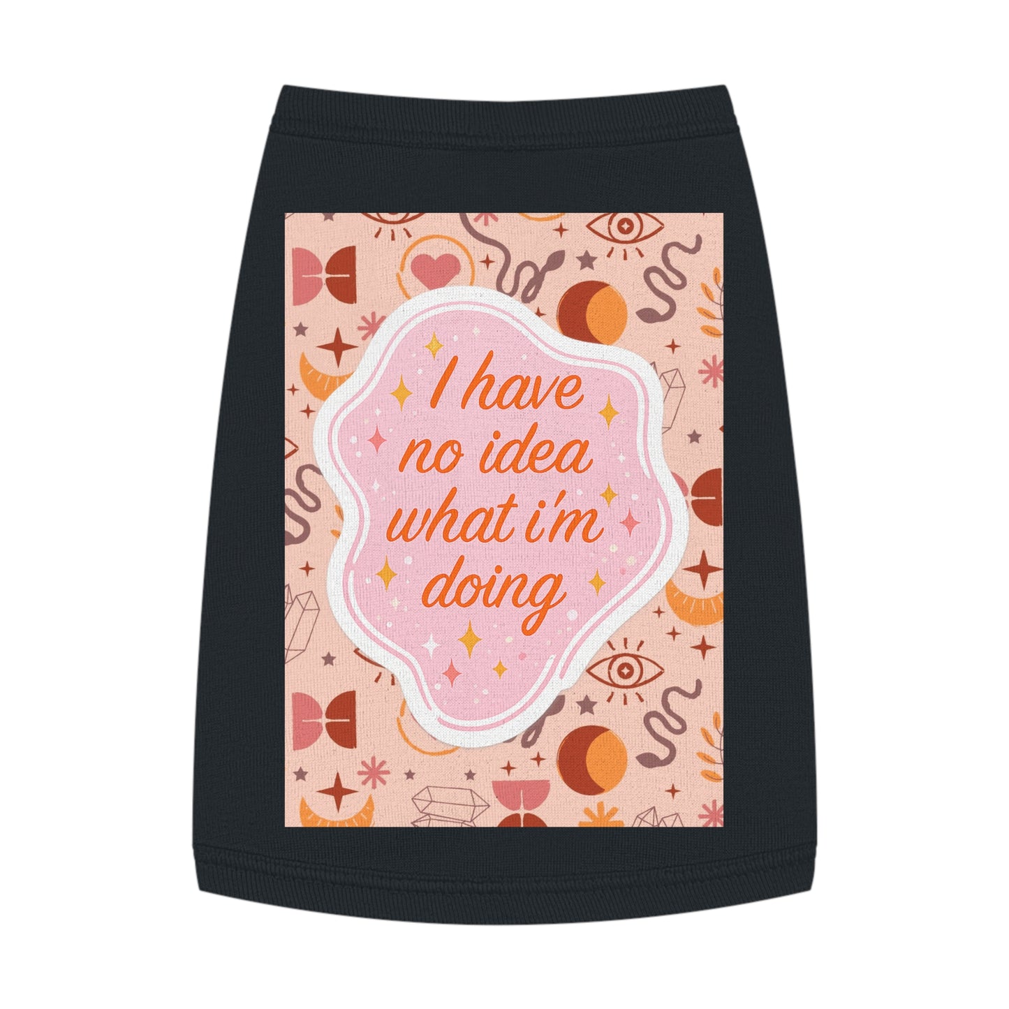 I Have No Idea What I’m Doing Pet Tank Top — Cute Witchy Pattern Dog Shirt