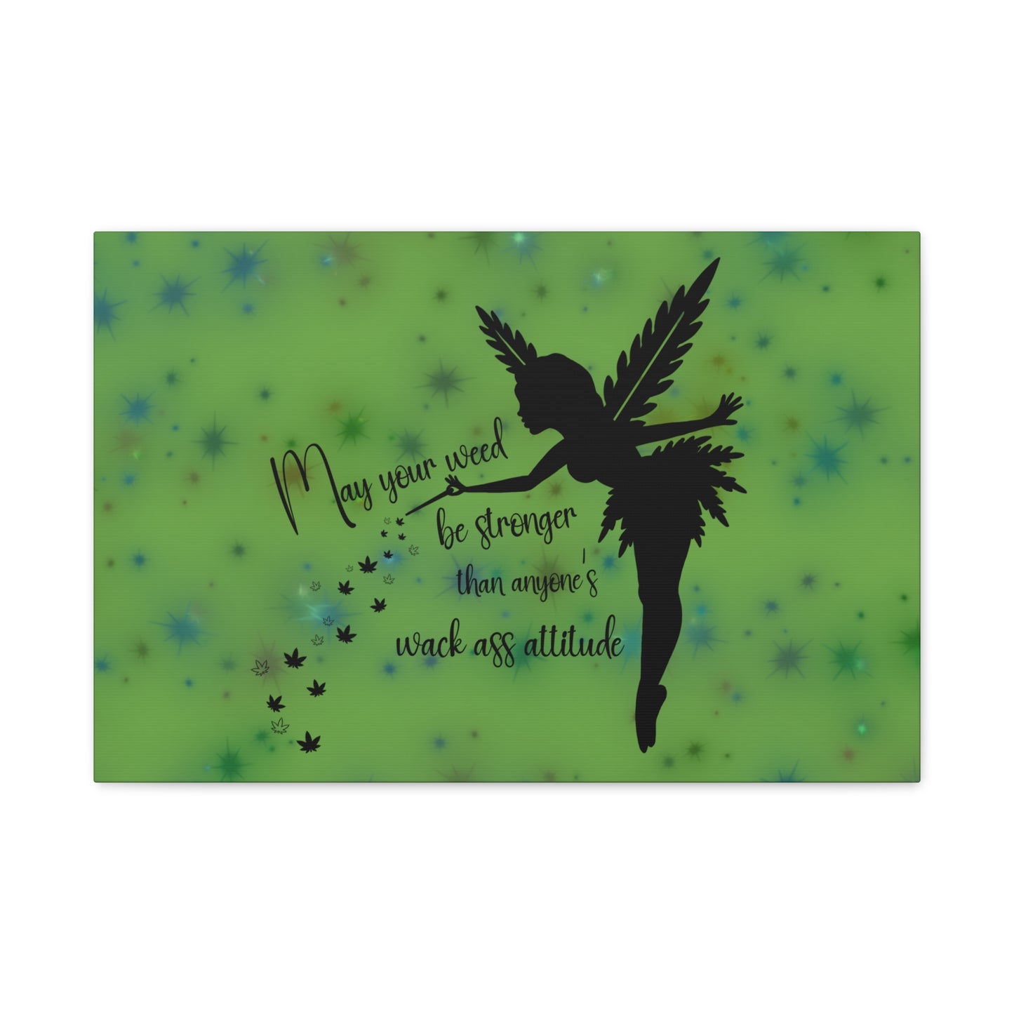 Canvas Wall Art — "May your weed be stronger than anyone's wack-ass attitude" Fairy Silhouette