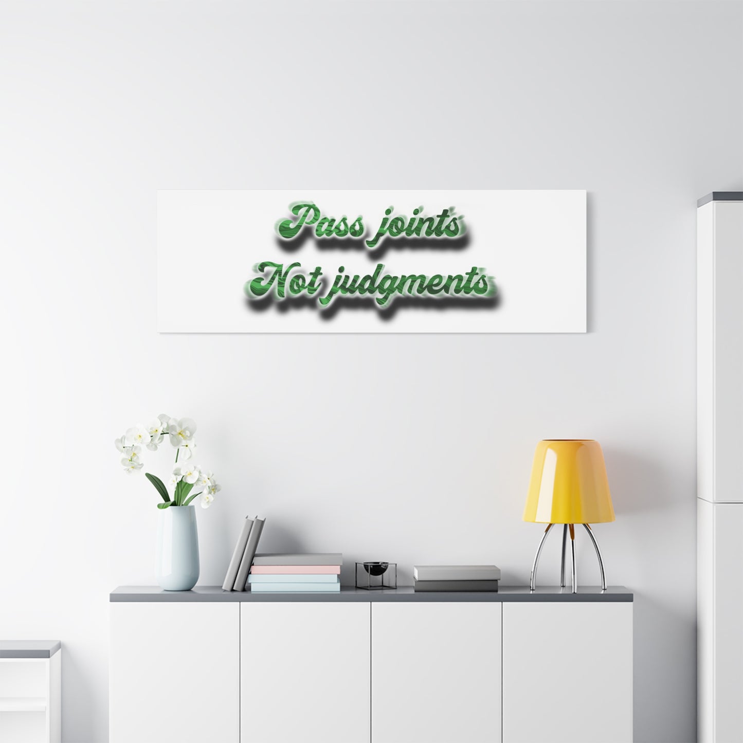 Canvas Wall Art — “Pass Joints Not Judgments” Green Script