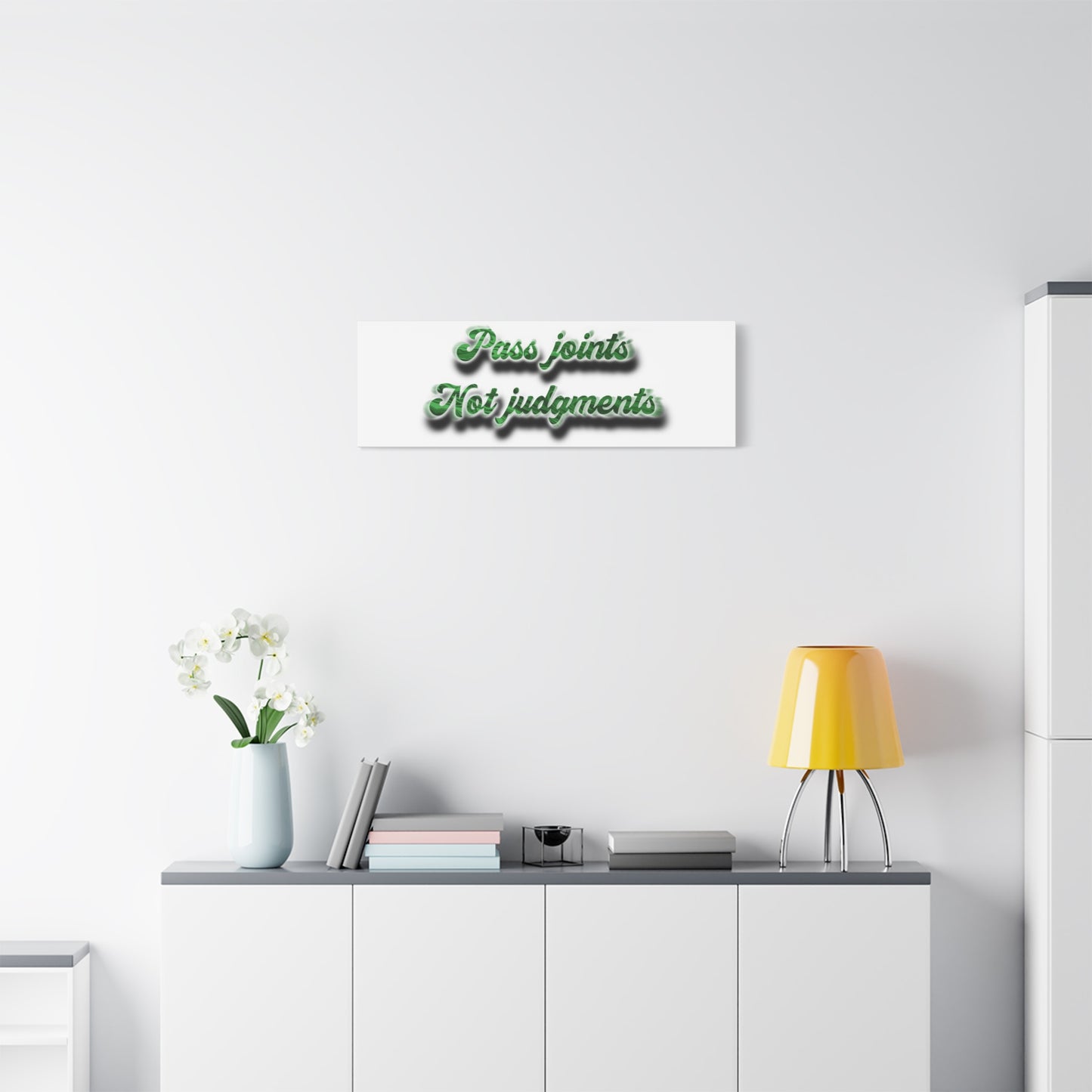 Canvas Wall Art — “Pass Joints Not Judgments” Green Script