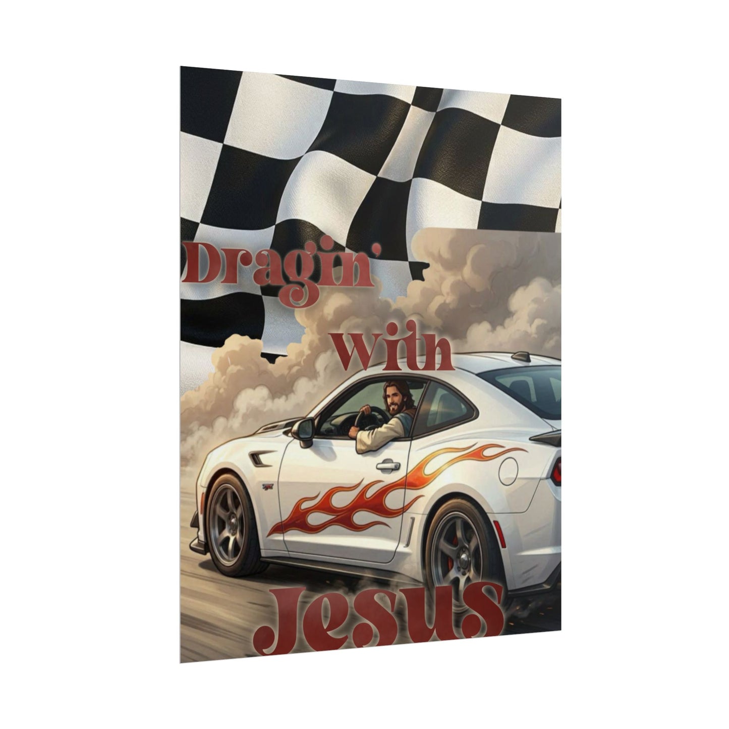 Rolled Poster — "Draggin' with Jesus" Car Print Poster