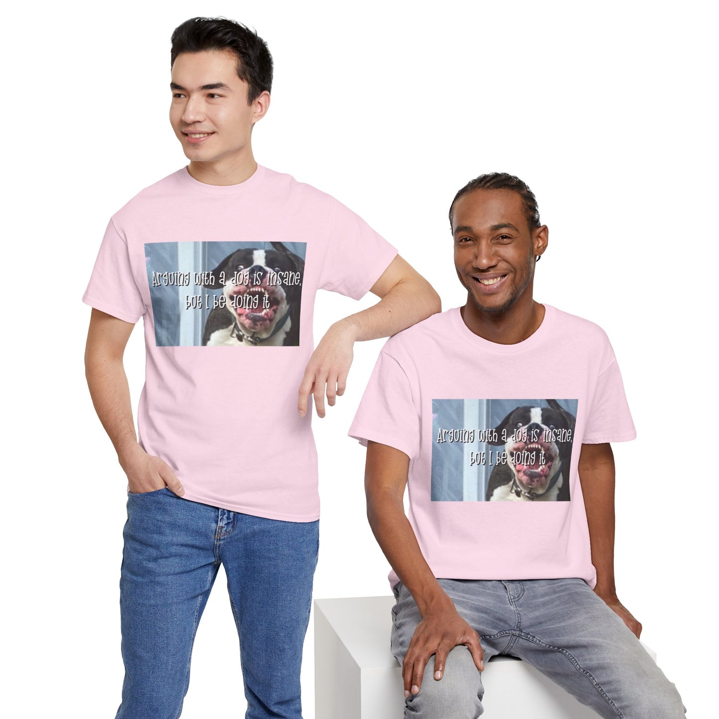 Funny Dog Meme T‑Shirt – “Arguing with a dog is insane but I be doin it” Graphic Tee