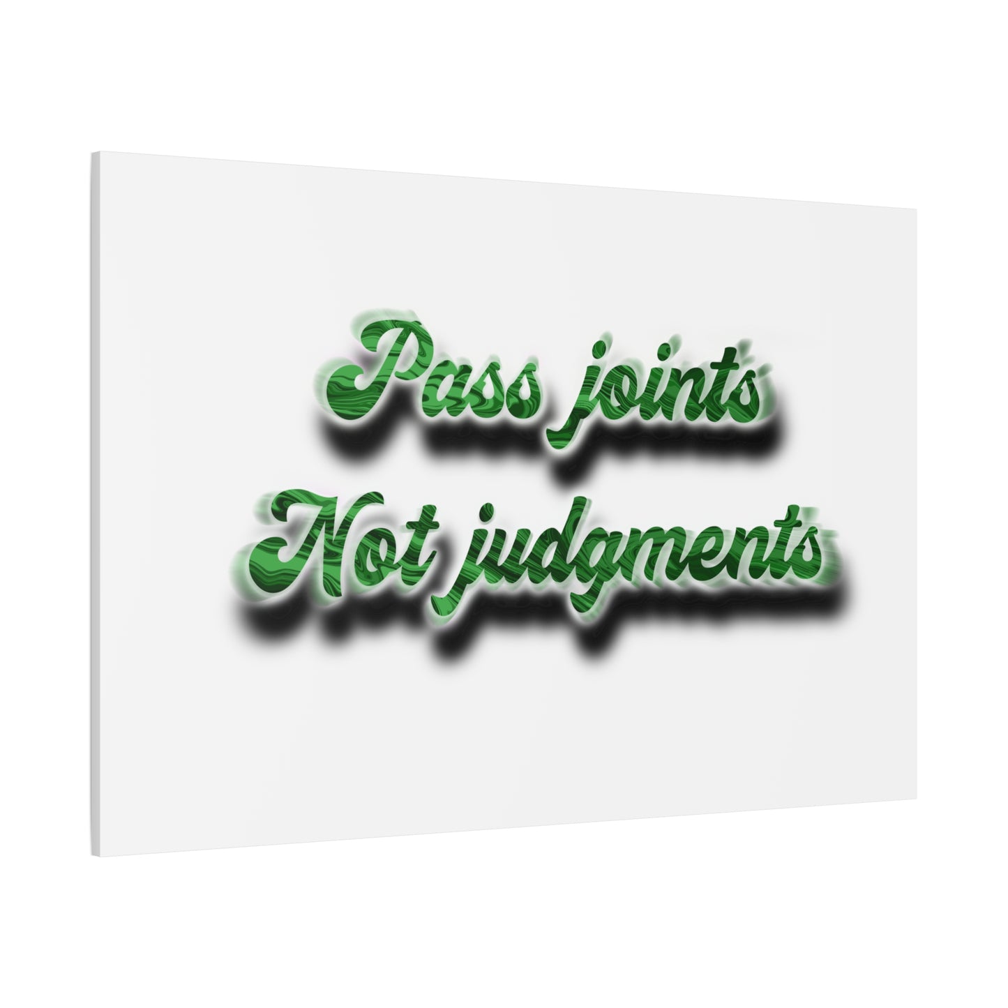 Canvas Wall Art — “Pass Joints Not Judgments” Green Script