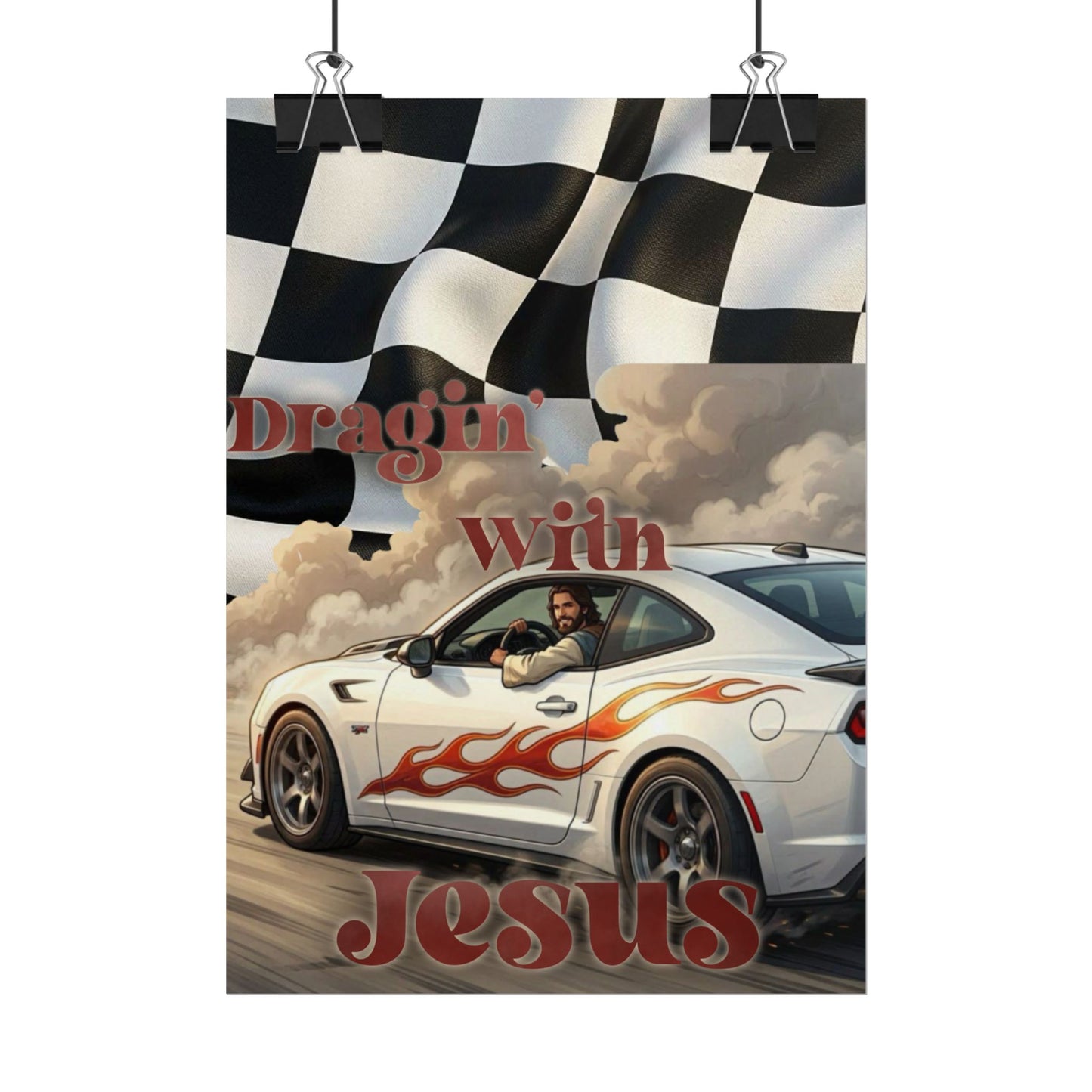 Rolled Poster — "Draggin' with Jesus" Car Print Poster