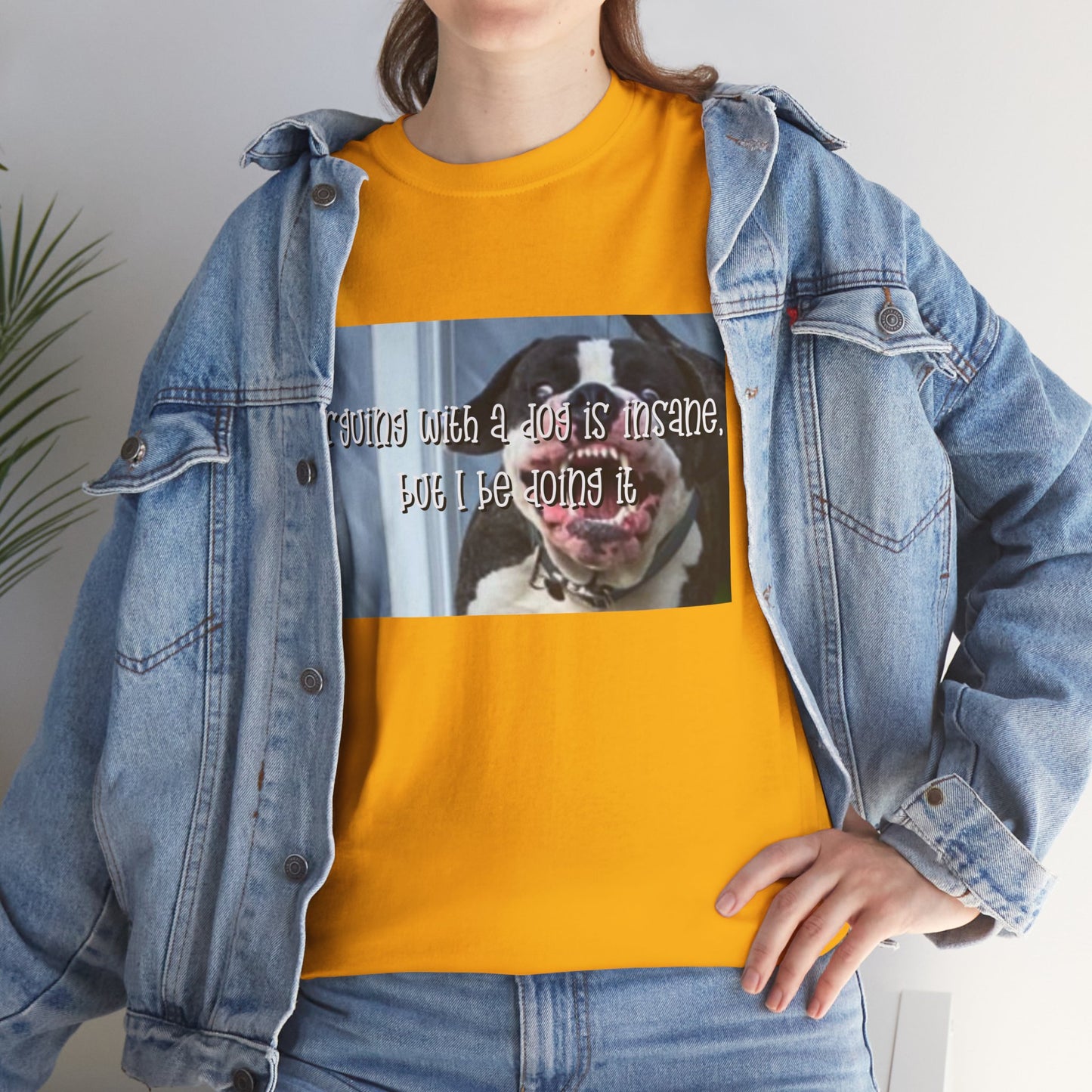 Funny Dog Meme T‑Shirt – “Arguing with a dog is insane but I be doin it” Graphic Tee