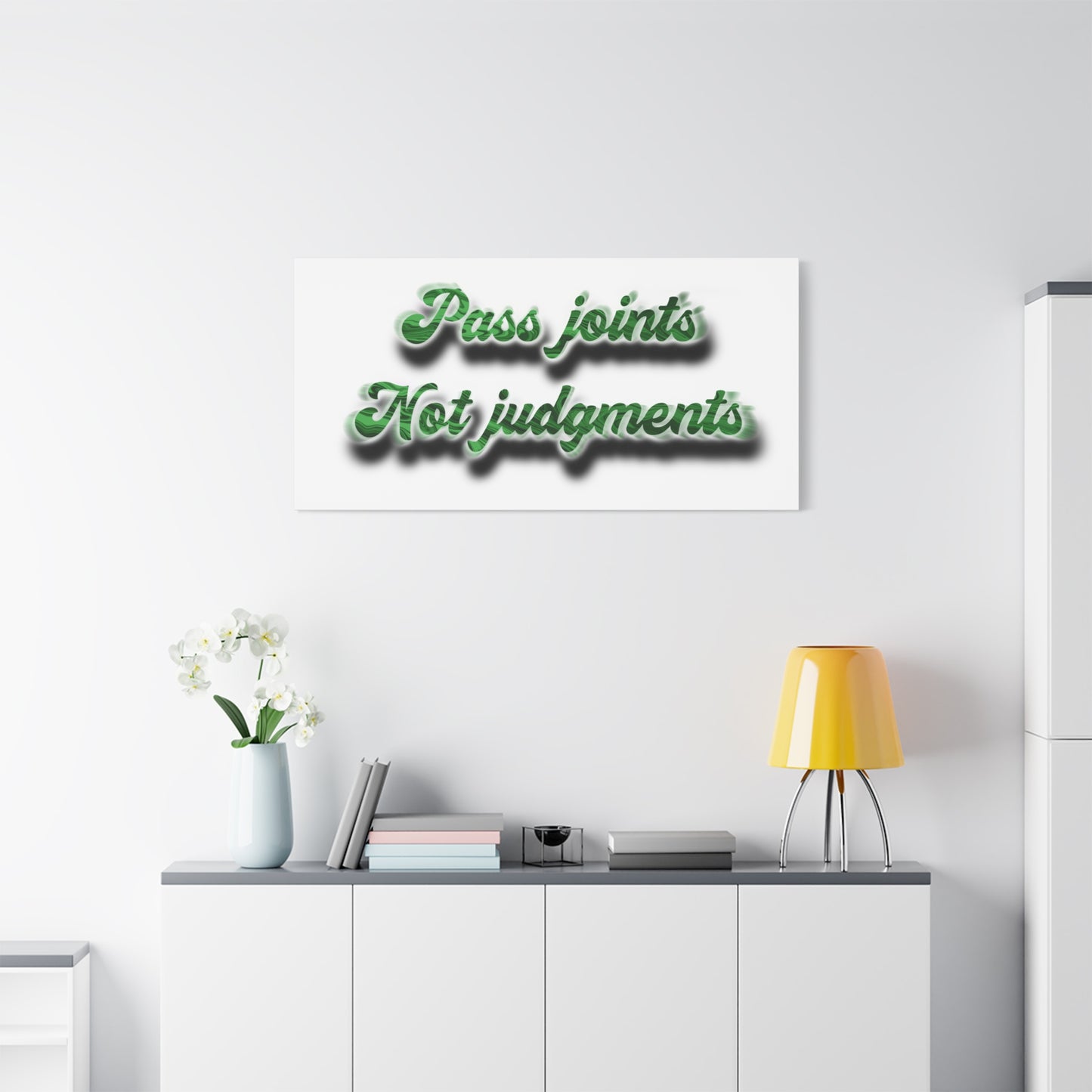 Canvas Wall Art — “Pass Joints Not Judgments” Green Script