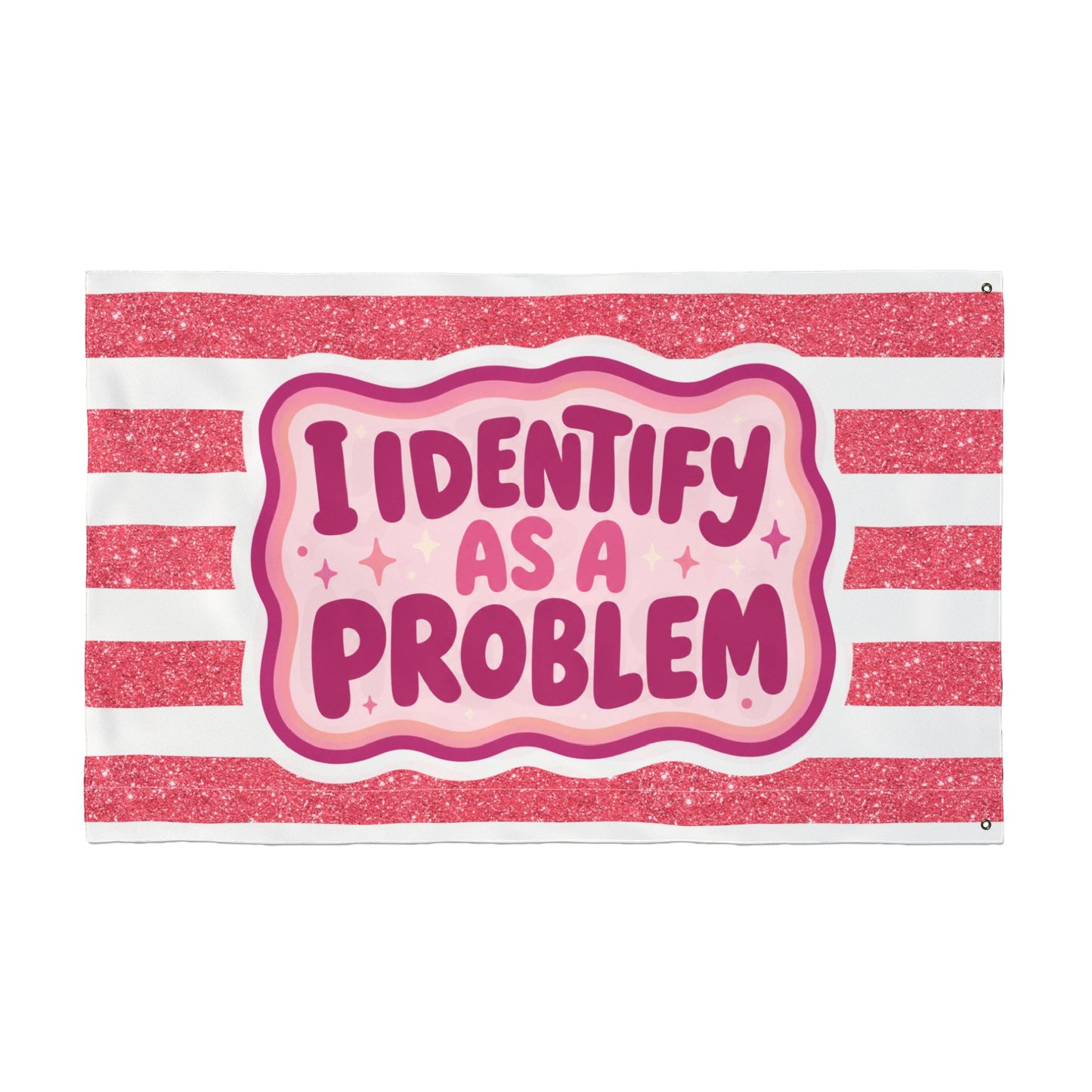 I Identify As A Problem Decorative Flag — Double-Sided Pink Striped Garden Banner