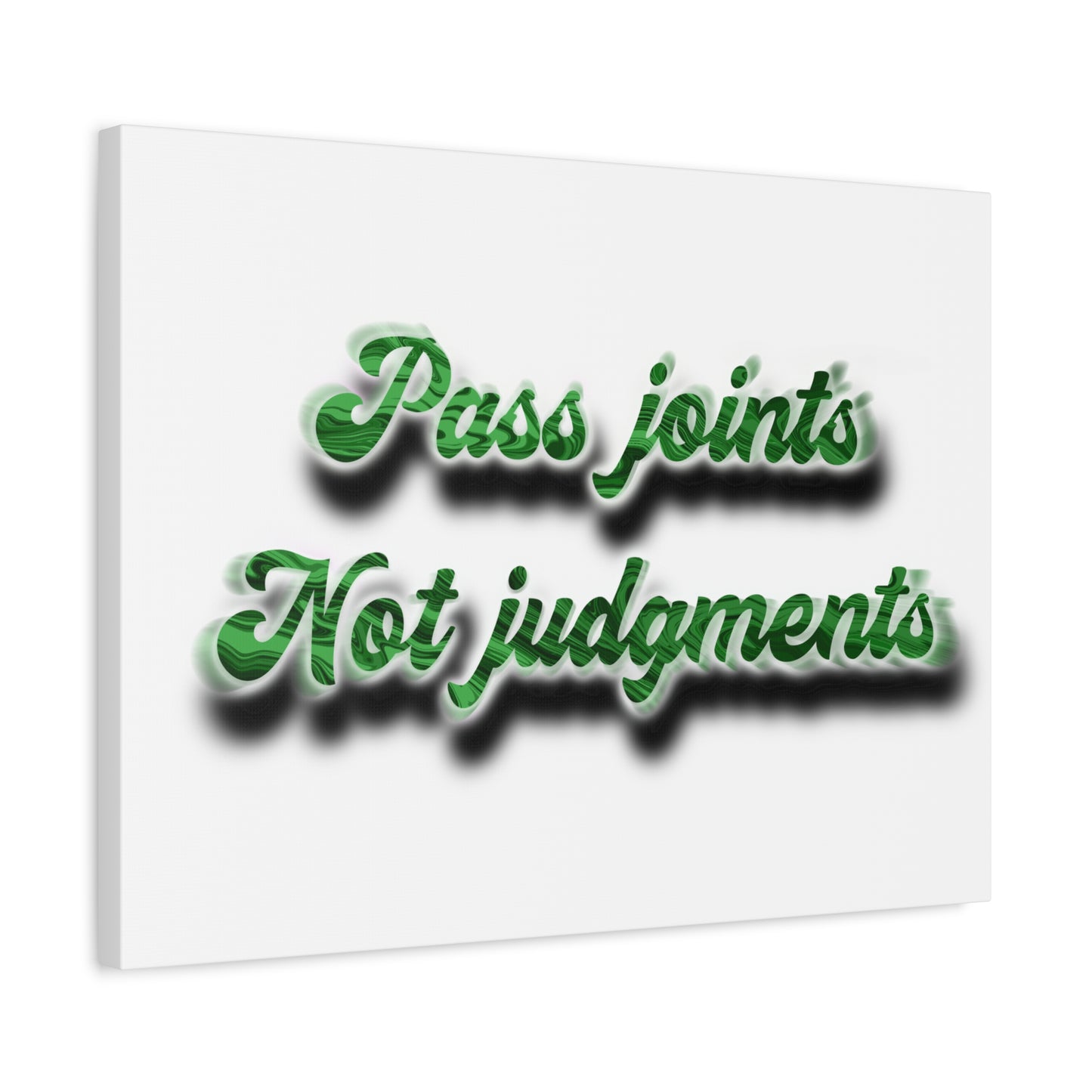 Canvas Wall Art — “Pass Joints Not Judgments” Green Script