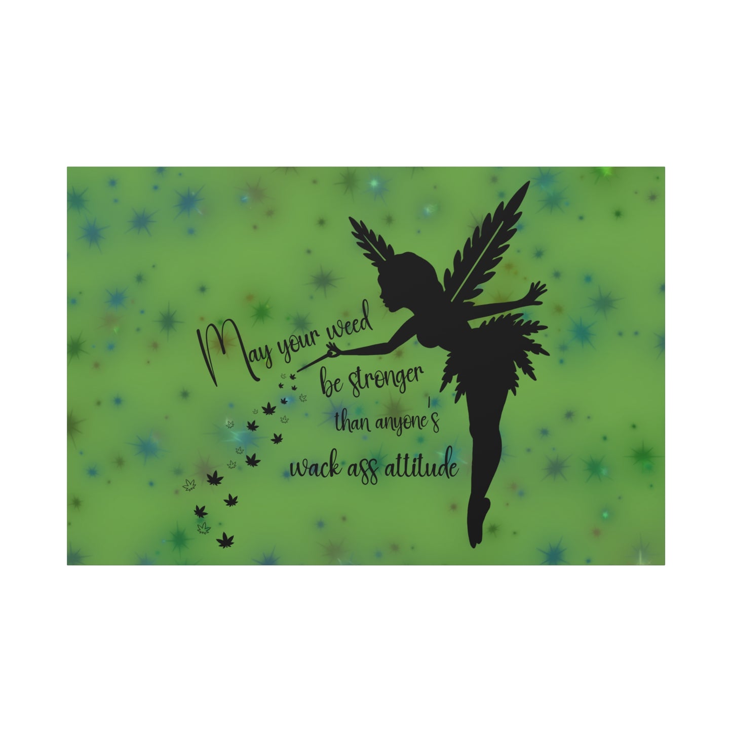 Canvas Wall Art — "May your weed be stronger than anyone's wack-ass attitude" Fairy Silhouette