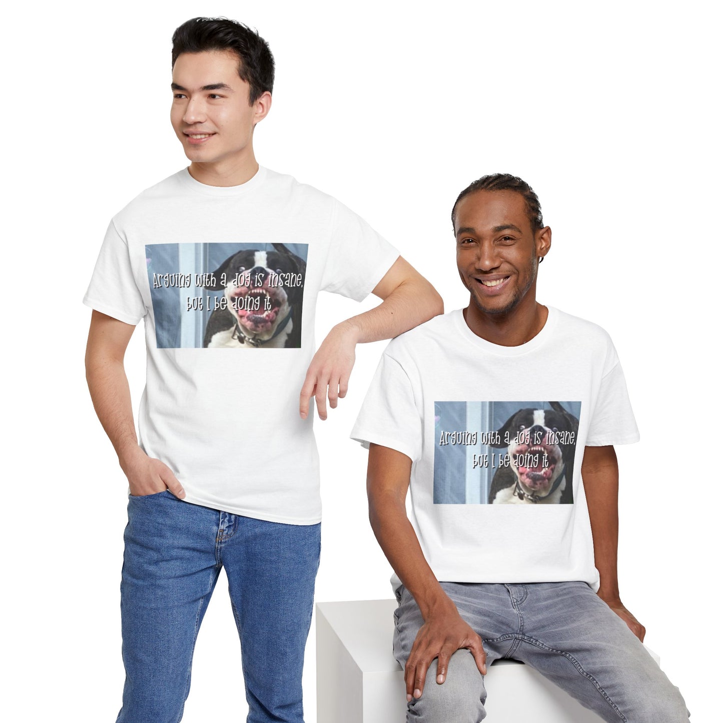 Funny Dog Meme T‑Shirt – “Arguing with a dog is insane but I be doin it” Graphic Tee