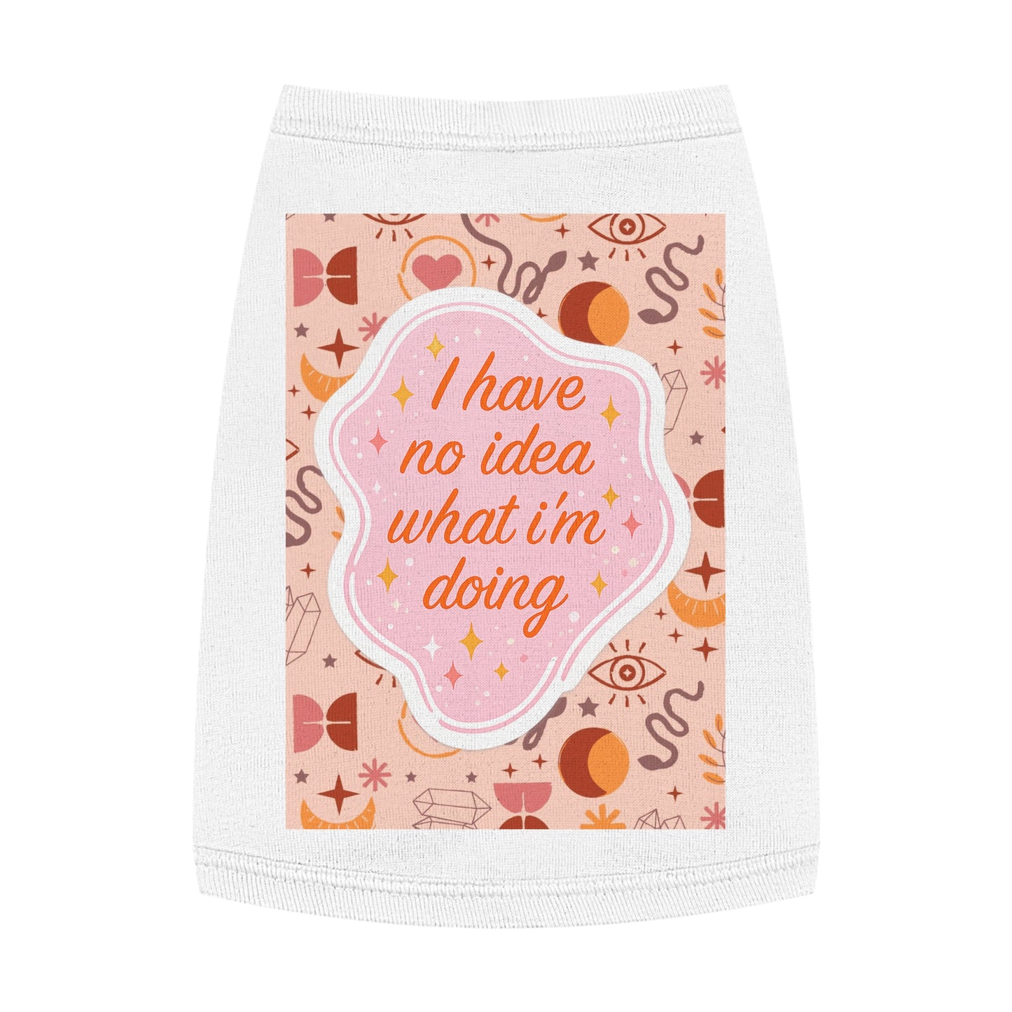 I Have No Idea What I’m Doing Pet Tank Top — Cute Witchy Pattern Dog Shirt